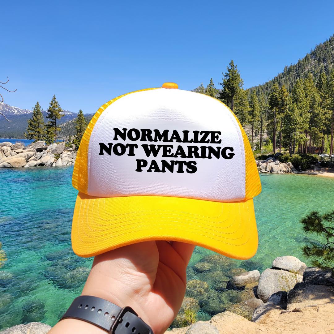 Normalize Not Wearing Pants Custom Trucker Hat