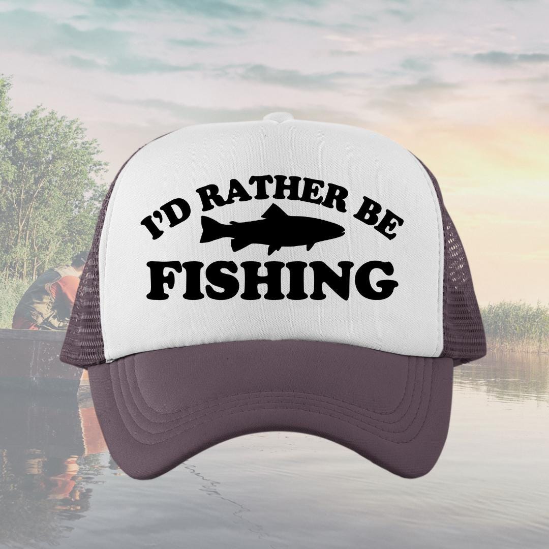 I'd Rather Be Fishing Custom Trucker Hat