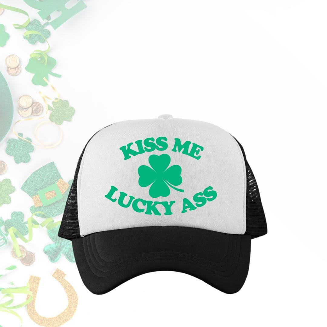 Kiss Me Lucky Ass Custom Trucker Hat