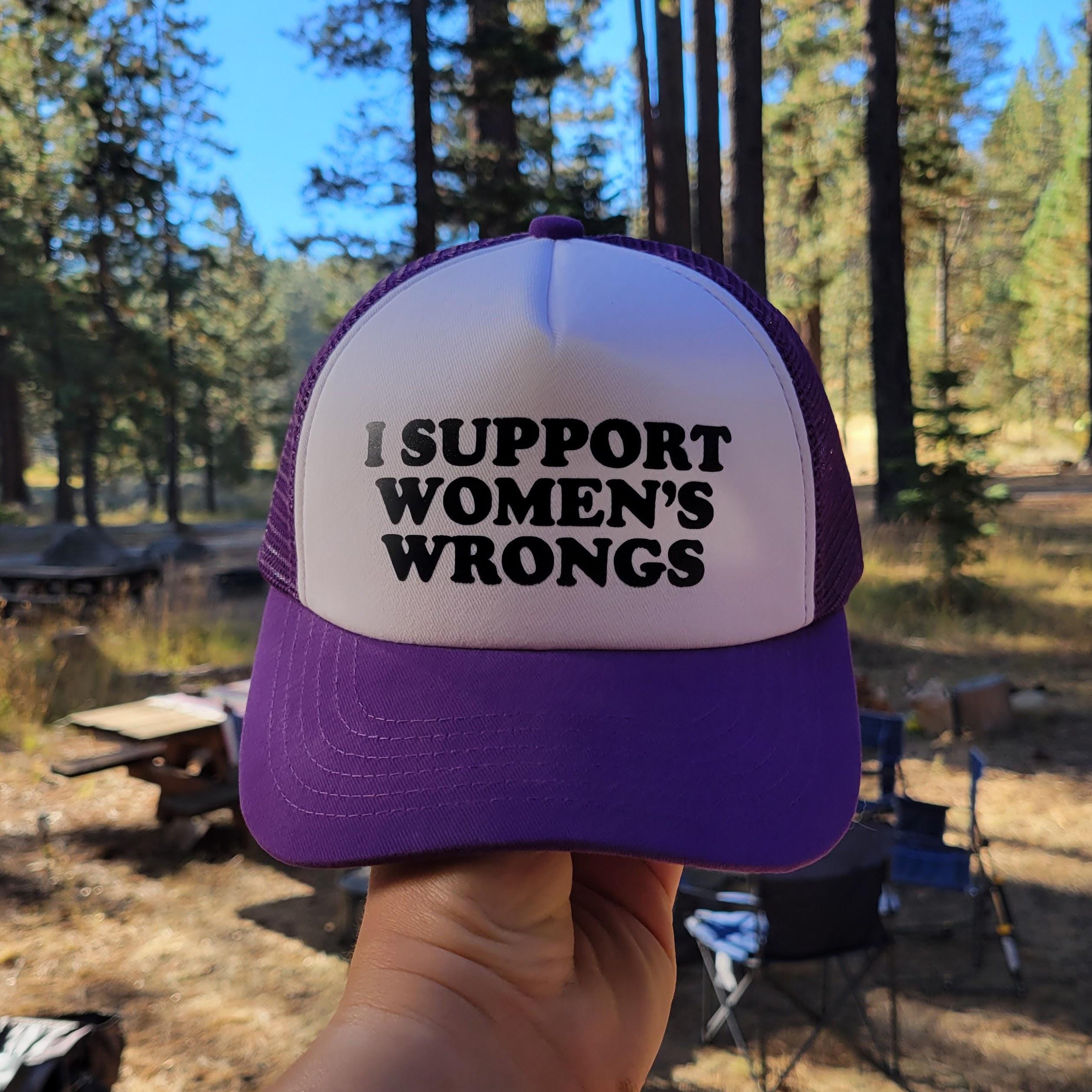I Support Women's Wrongs Custom Trucker Hat
