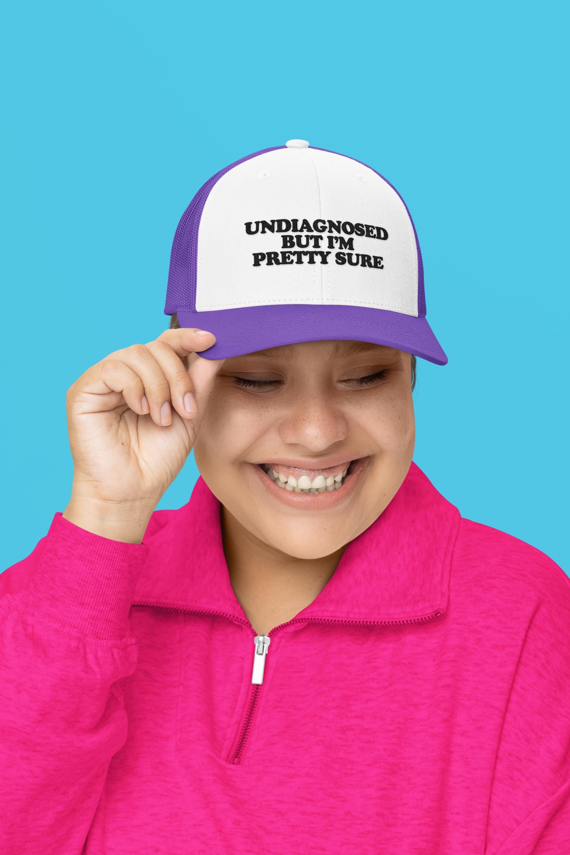 Undiagnosed But I'm Pretty Sure Custom Trucker Hat