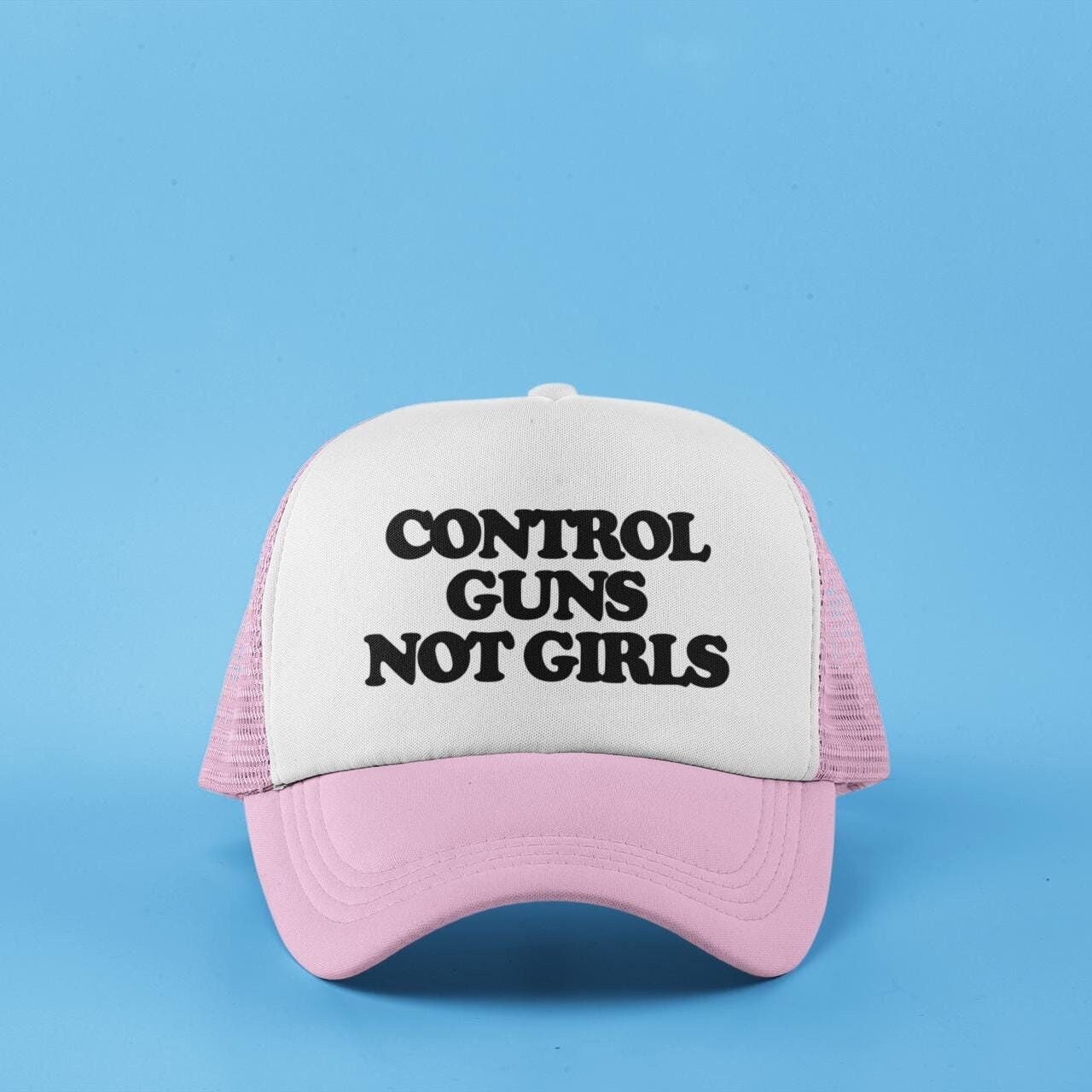 Control Guns Not Girls Custom Trucker Hat