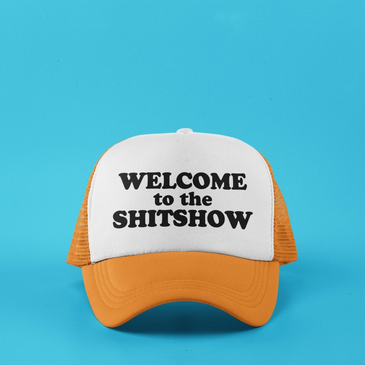Welcome to the Shitshow Custom Trucker Hat
