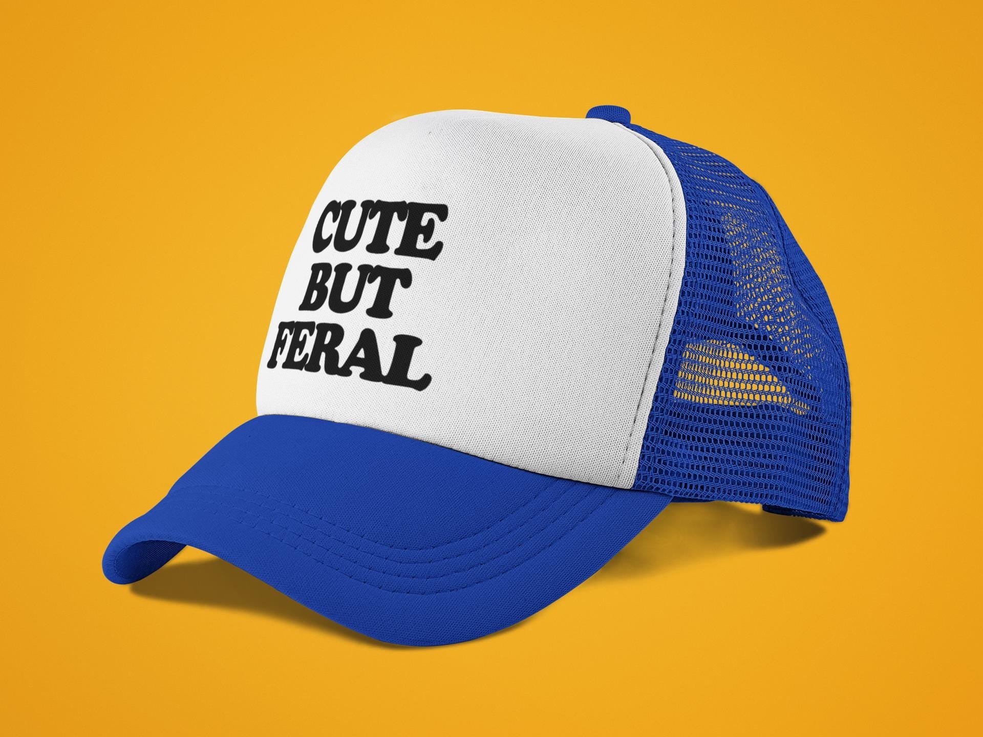 Cute but Feral Custom Trucker Hat
