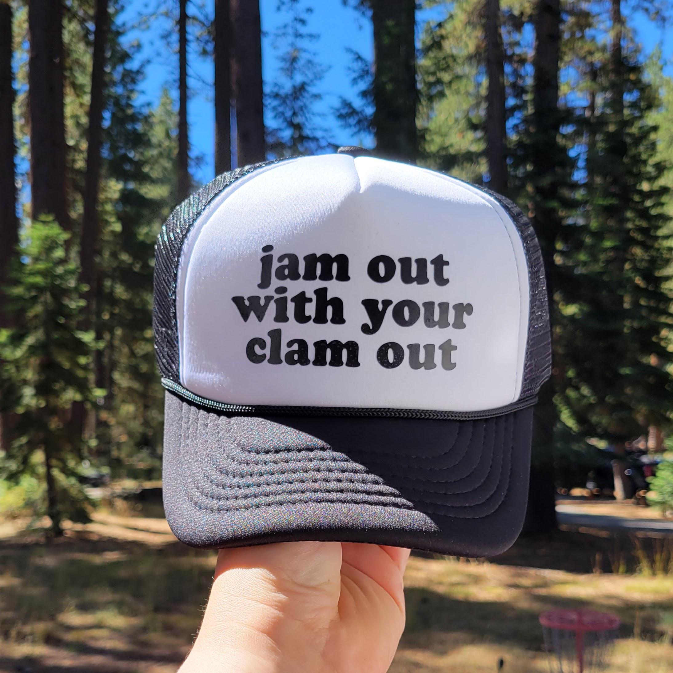 Jam Out with Your Clam Out Custom Trucker Hat