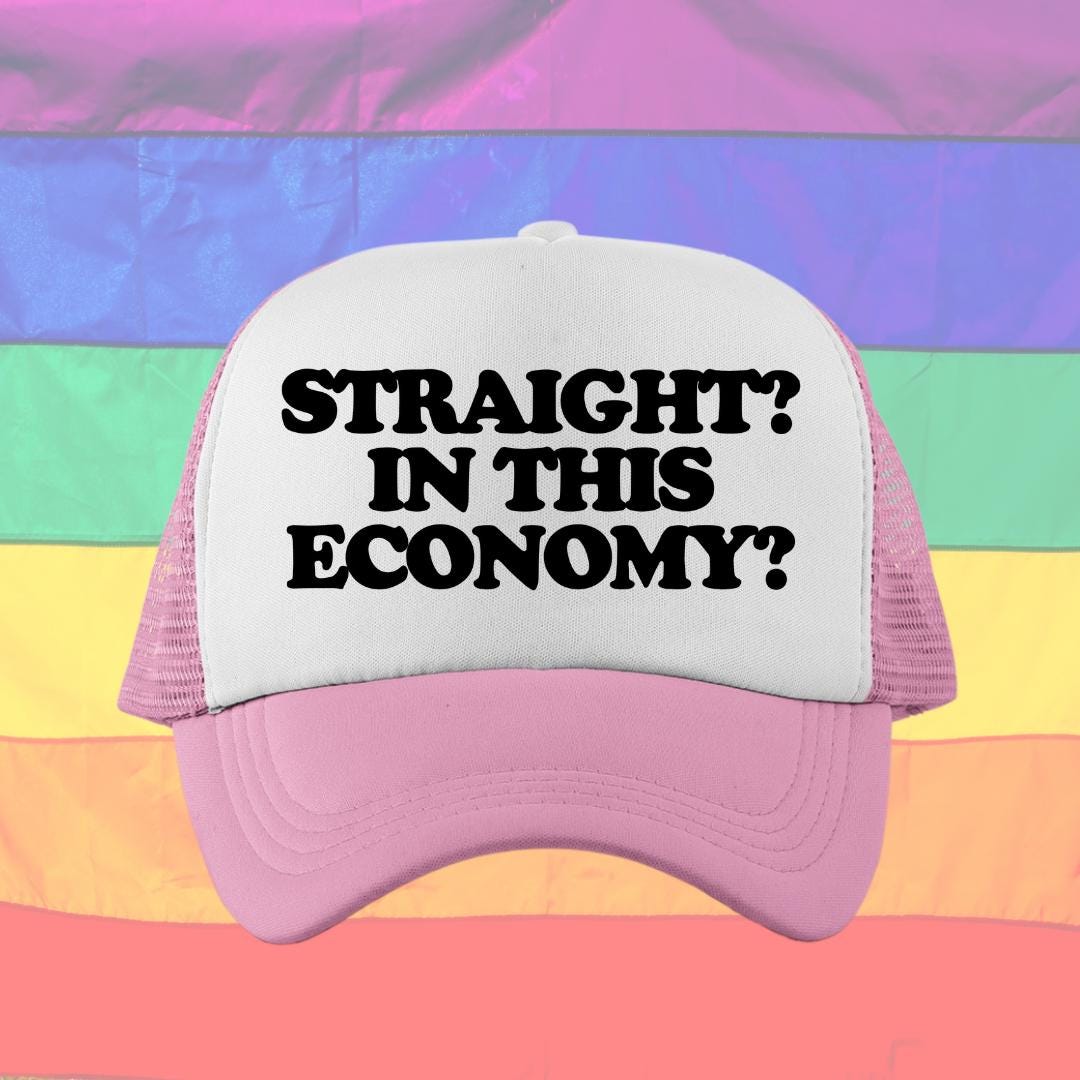 Straight? In This Economy? Custom Trucker Hat
