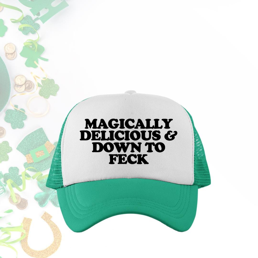 Magically Delicious & Down To Feck Custom Trucker Hat