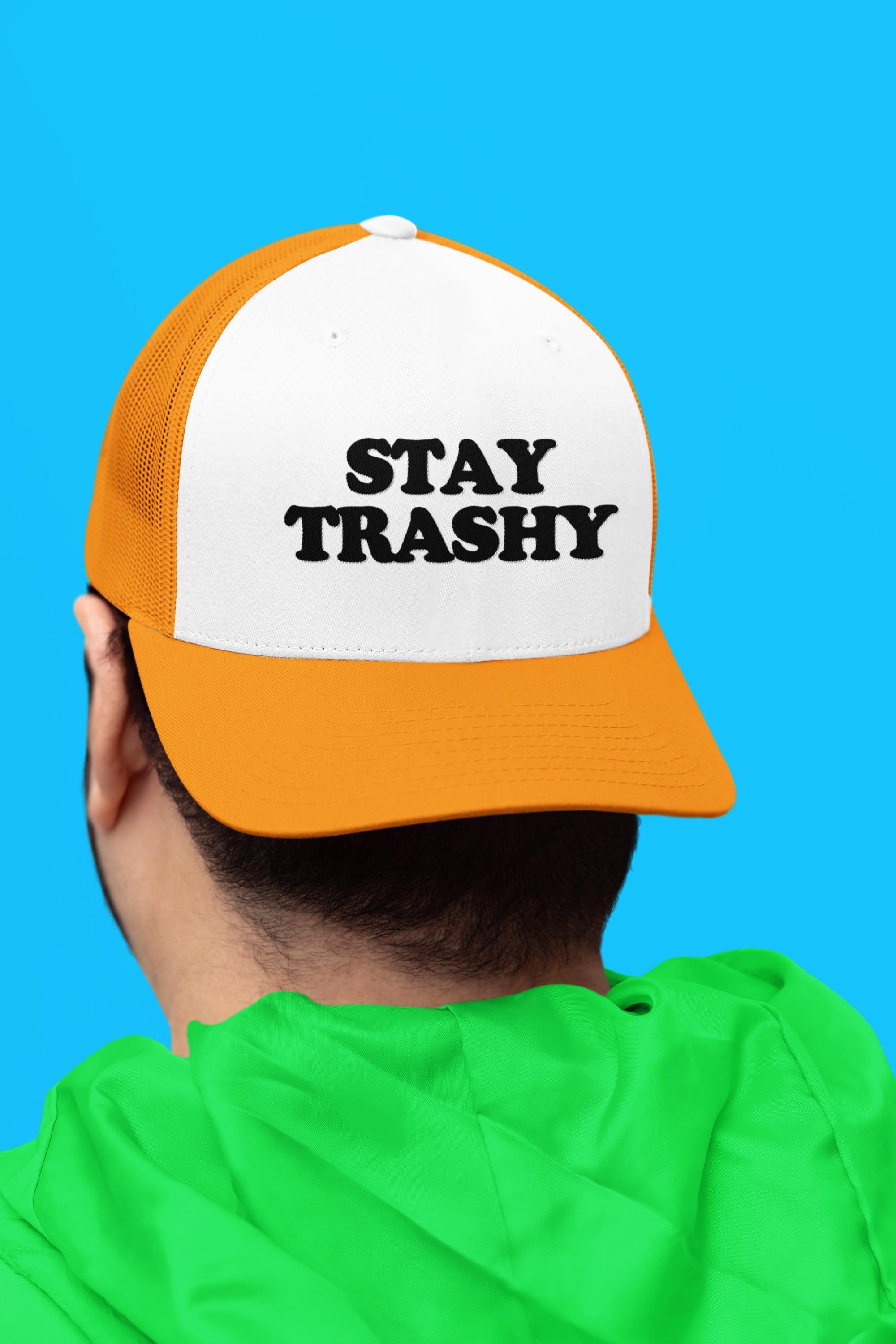 Stay Trashy Custom Trucker Hat