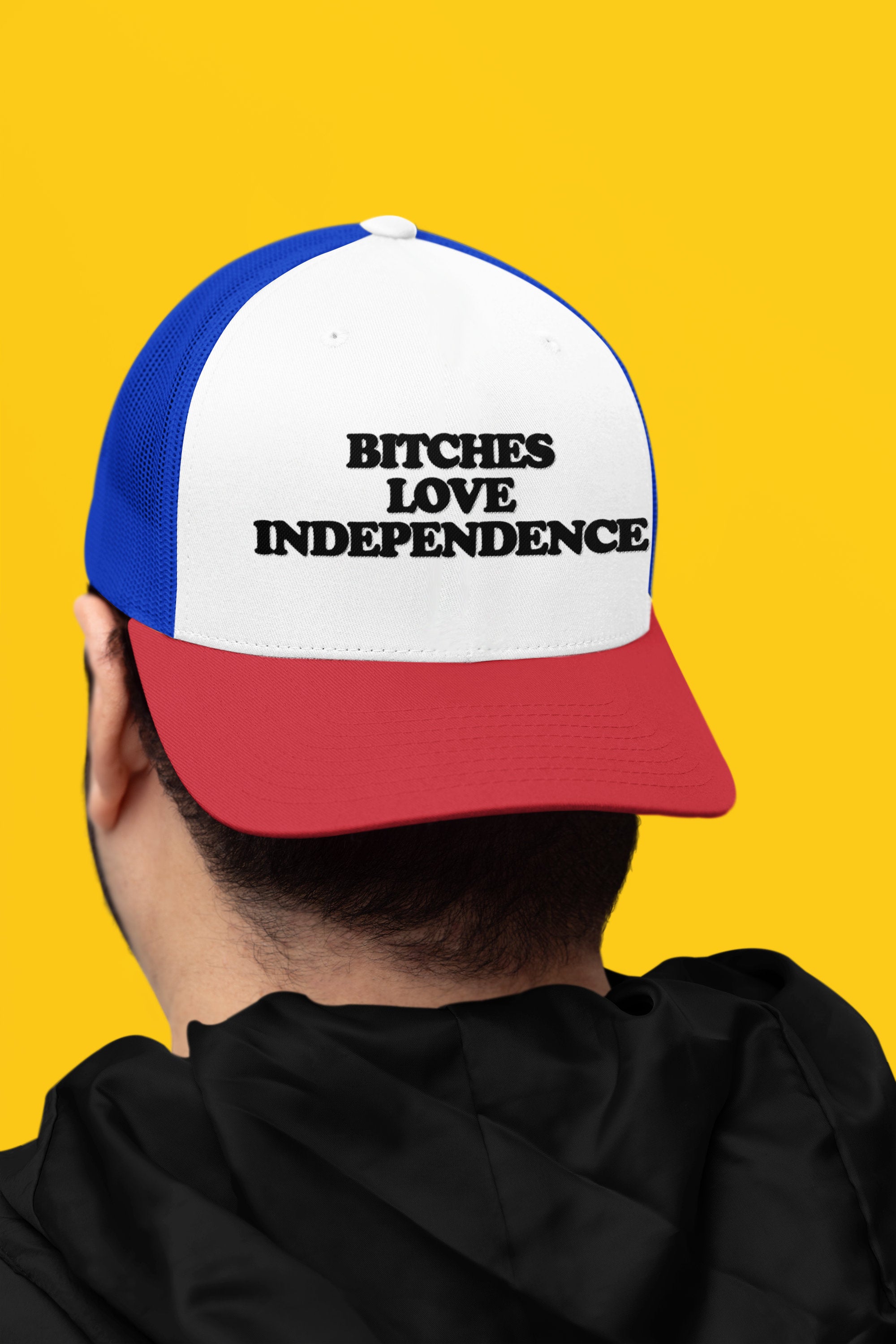 Bitches Love Independence Custom Trucker Hat