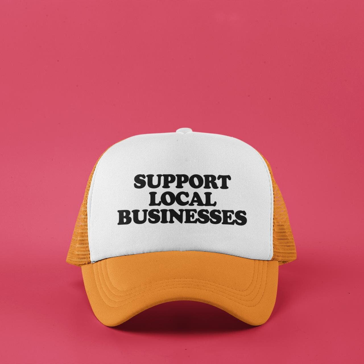 Support Local Businesses Custom Trucker Hat