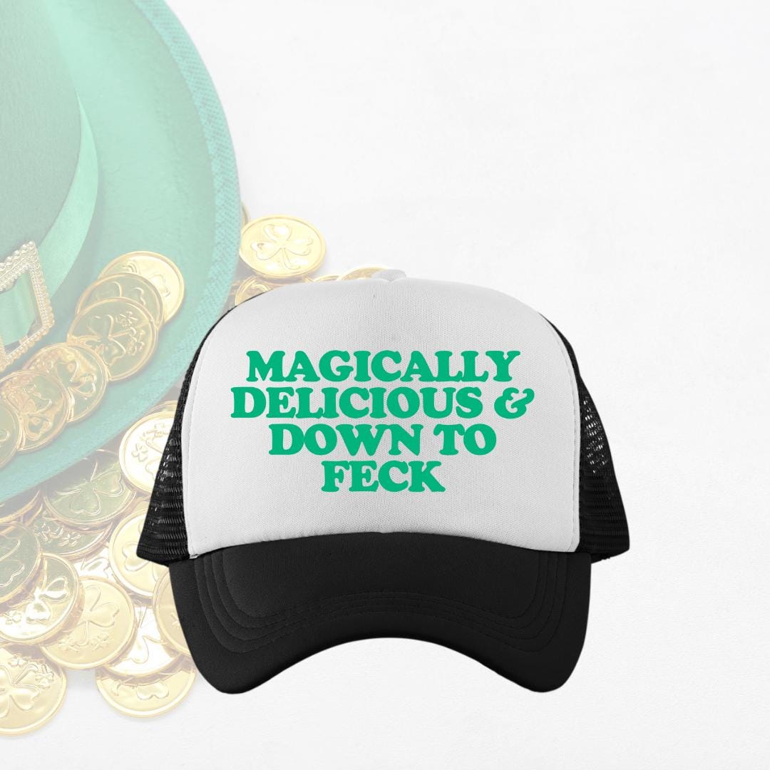 Magically Delicious & Down To Feck Custom Trucker Hat