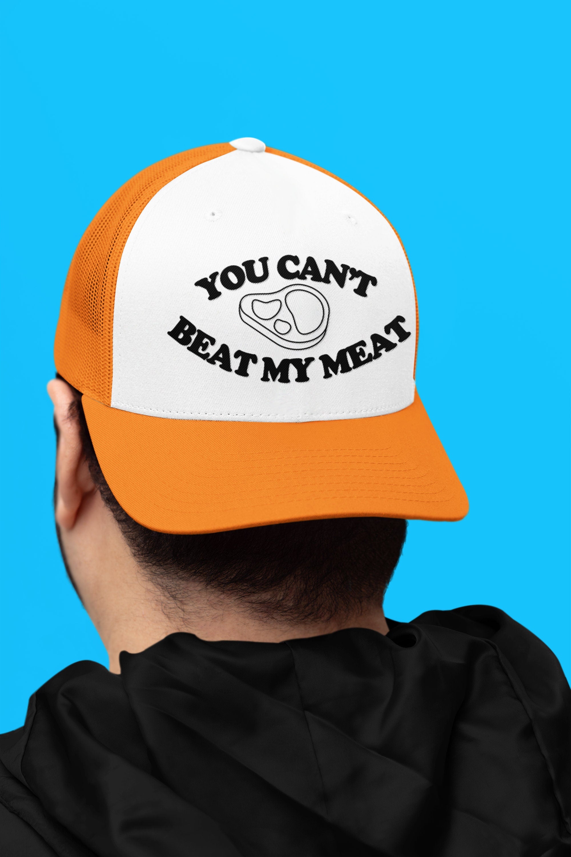 You Can't Beat My Meat Custom Trucker Hat