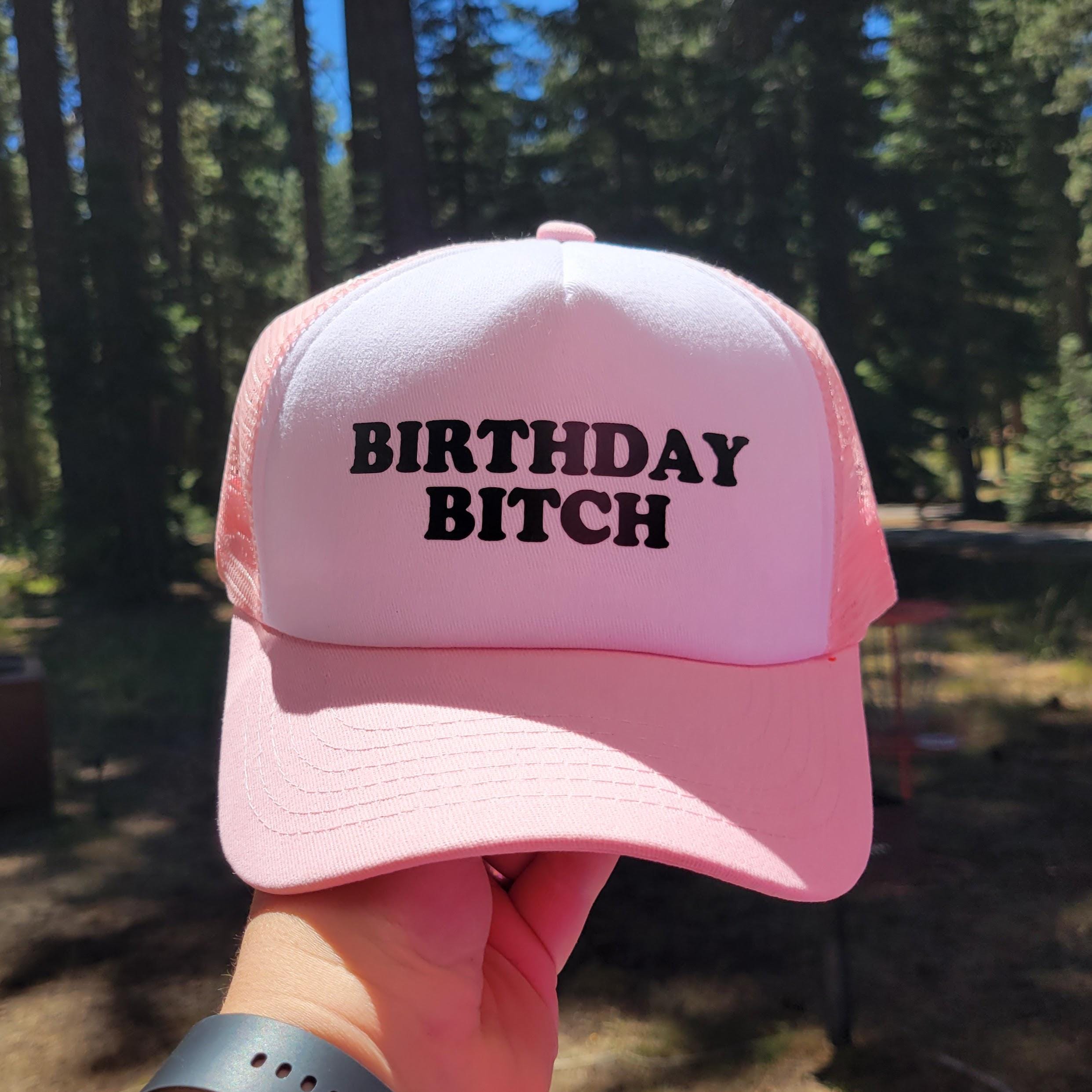 Birthday Bitch Custom Trucker Hat