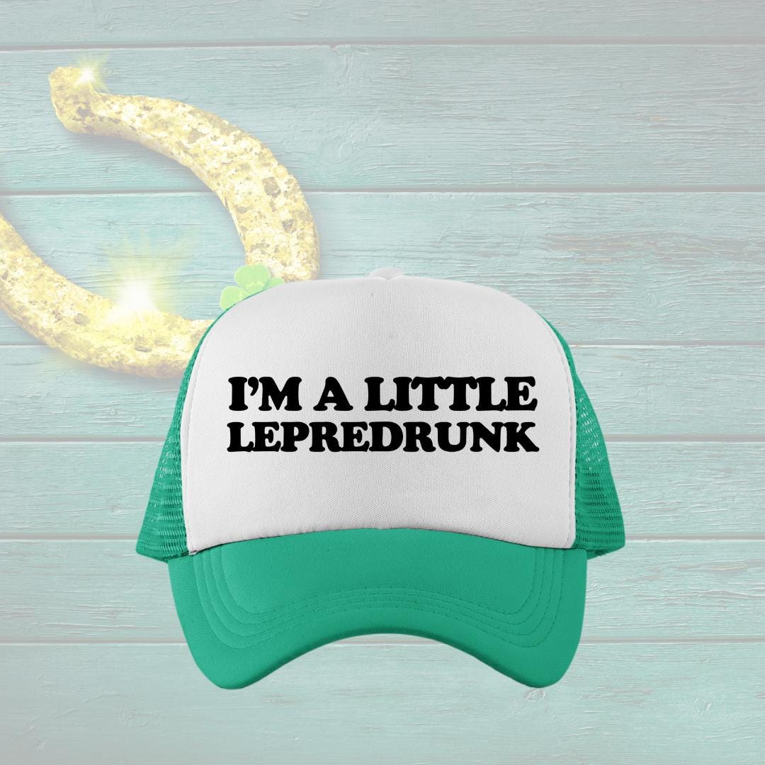 I'm A Little Lepredrunk Custom Trucker Hat