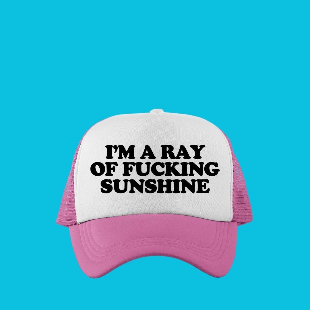 I'm A Fucking Ray Of Sunshine Custom Trucker Hat