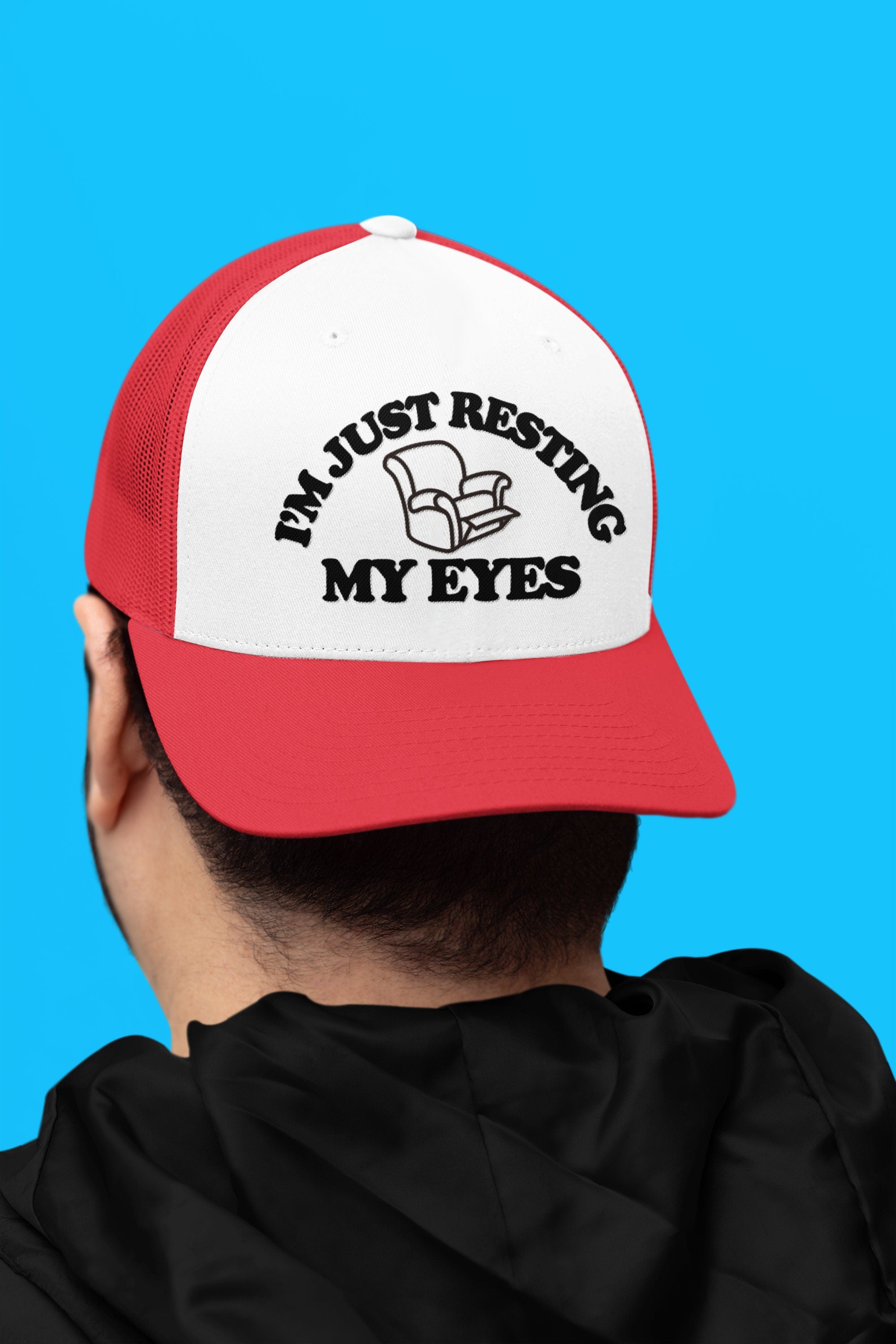 I'm Just Resting My Eyes Custom Trucker Hat