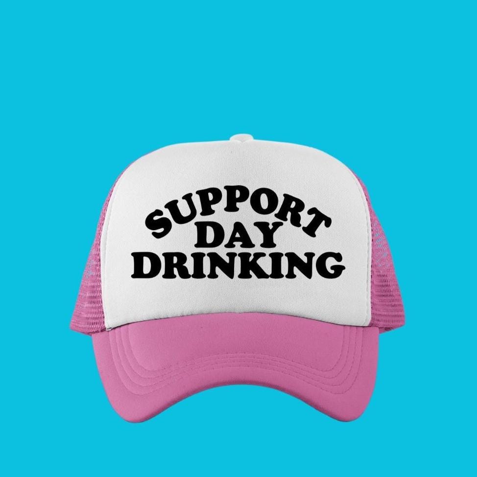 Support Day Drinking Custom Trucker Hat