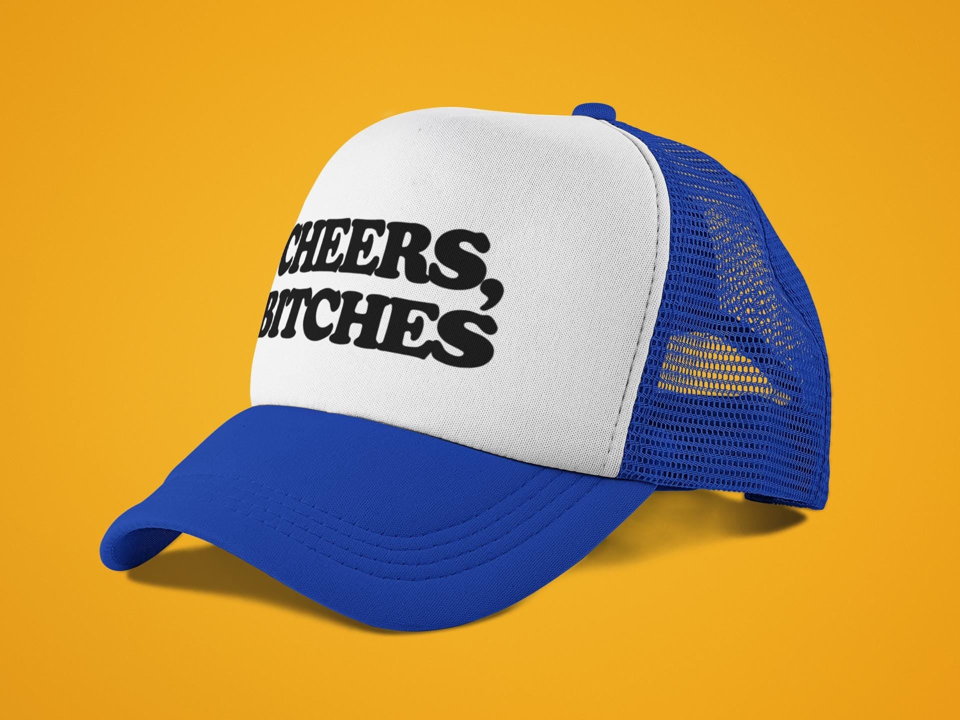 Cheers, Bitches Custom Trucker Hat
