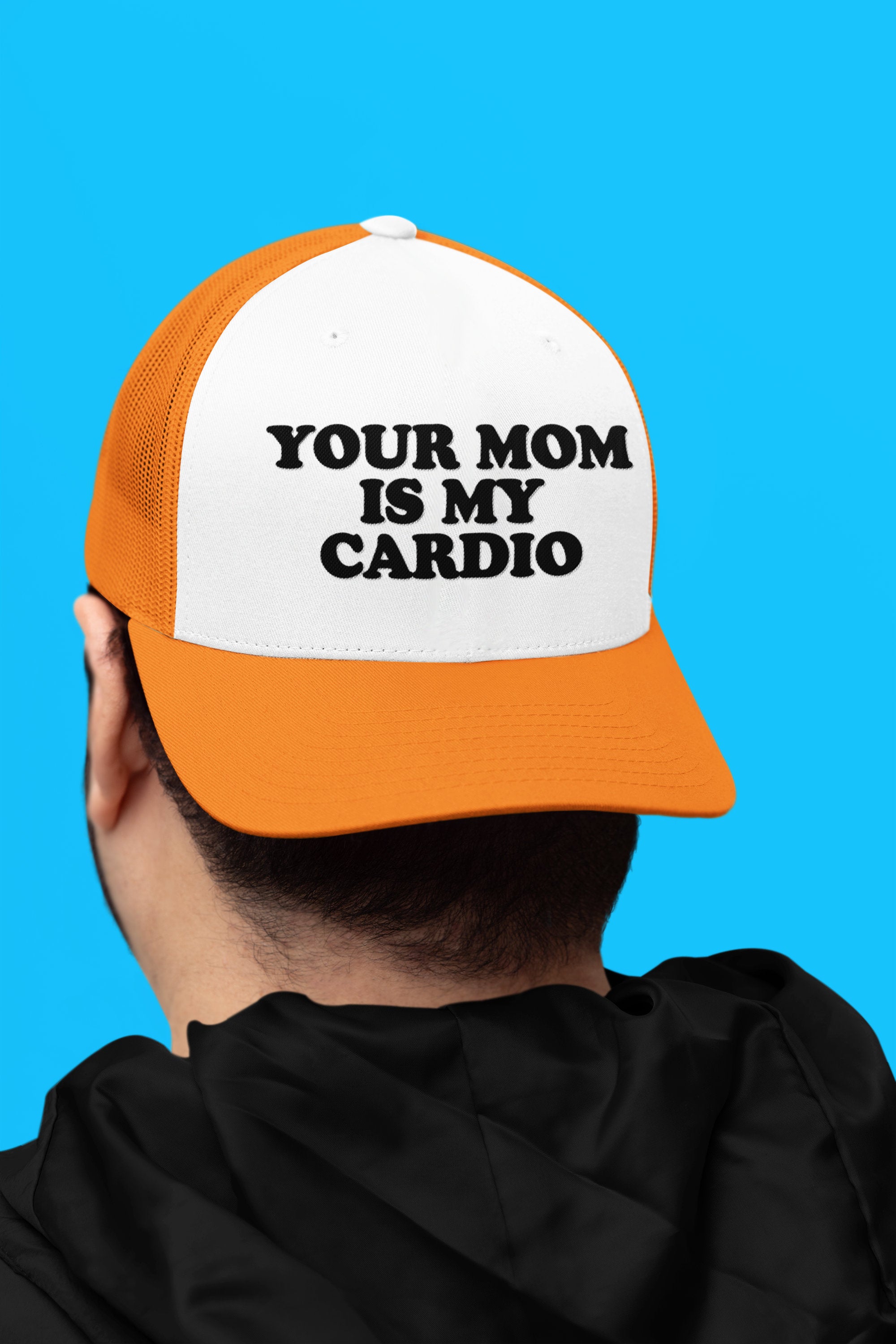 Your Mom is My Cardio Custom Trucker Hat