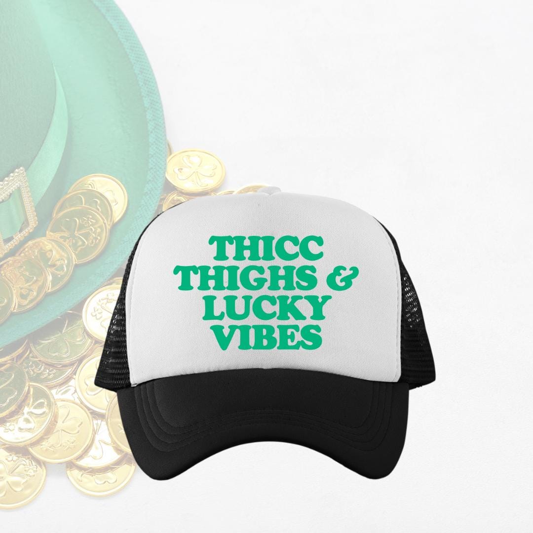 Thicc Thighs & Lucky Vibes Custom Trucker Hat
