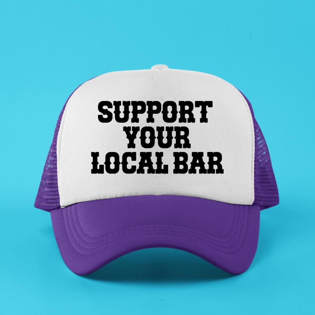 Support Your Local Bar Custom Trucker Hat