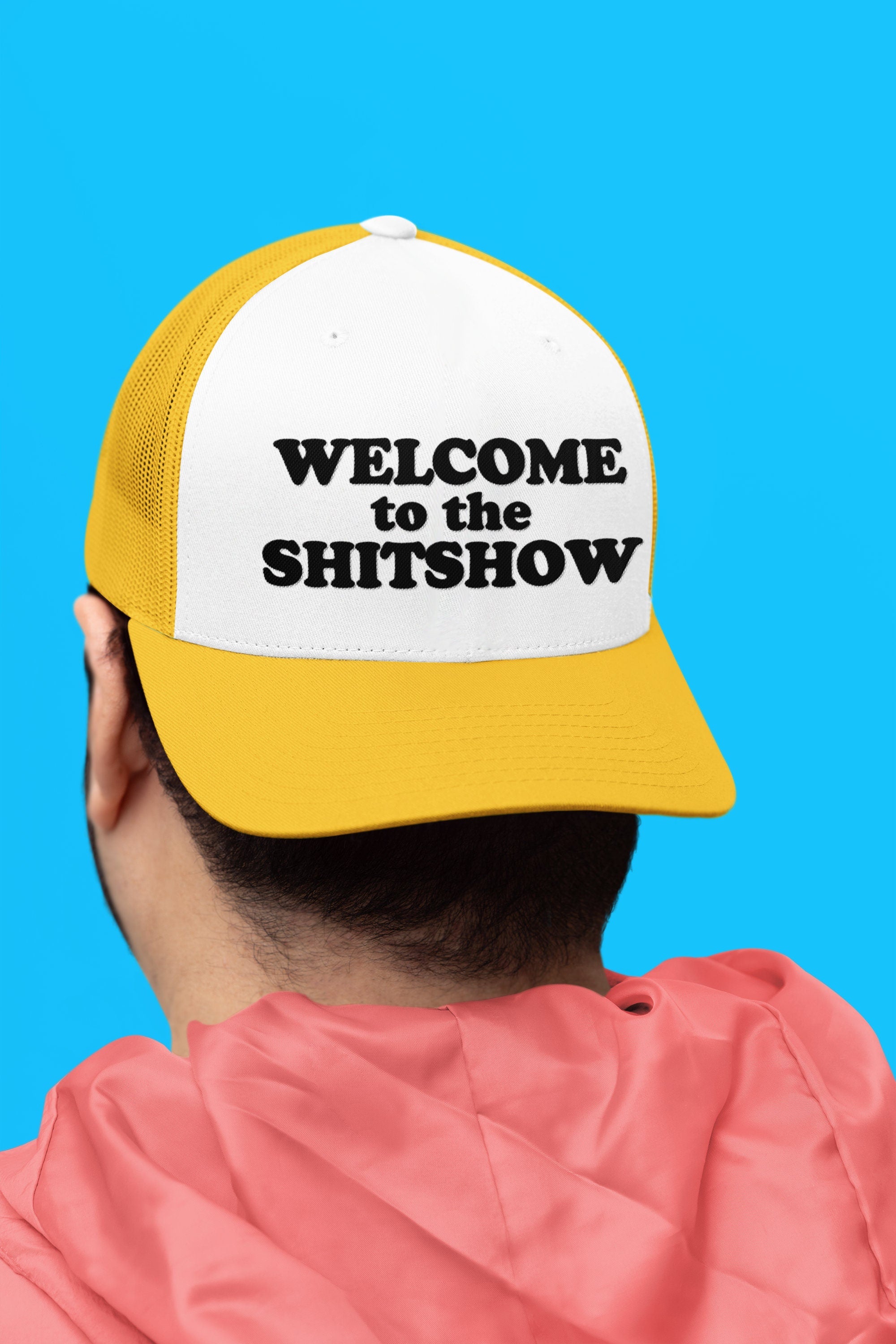 Welcome to the Shitshow Custom Trucker Hat