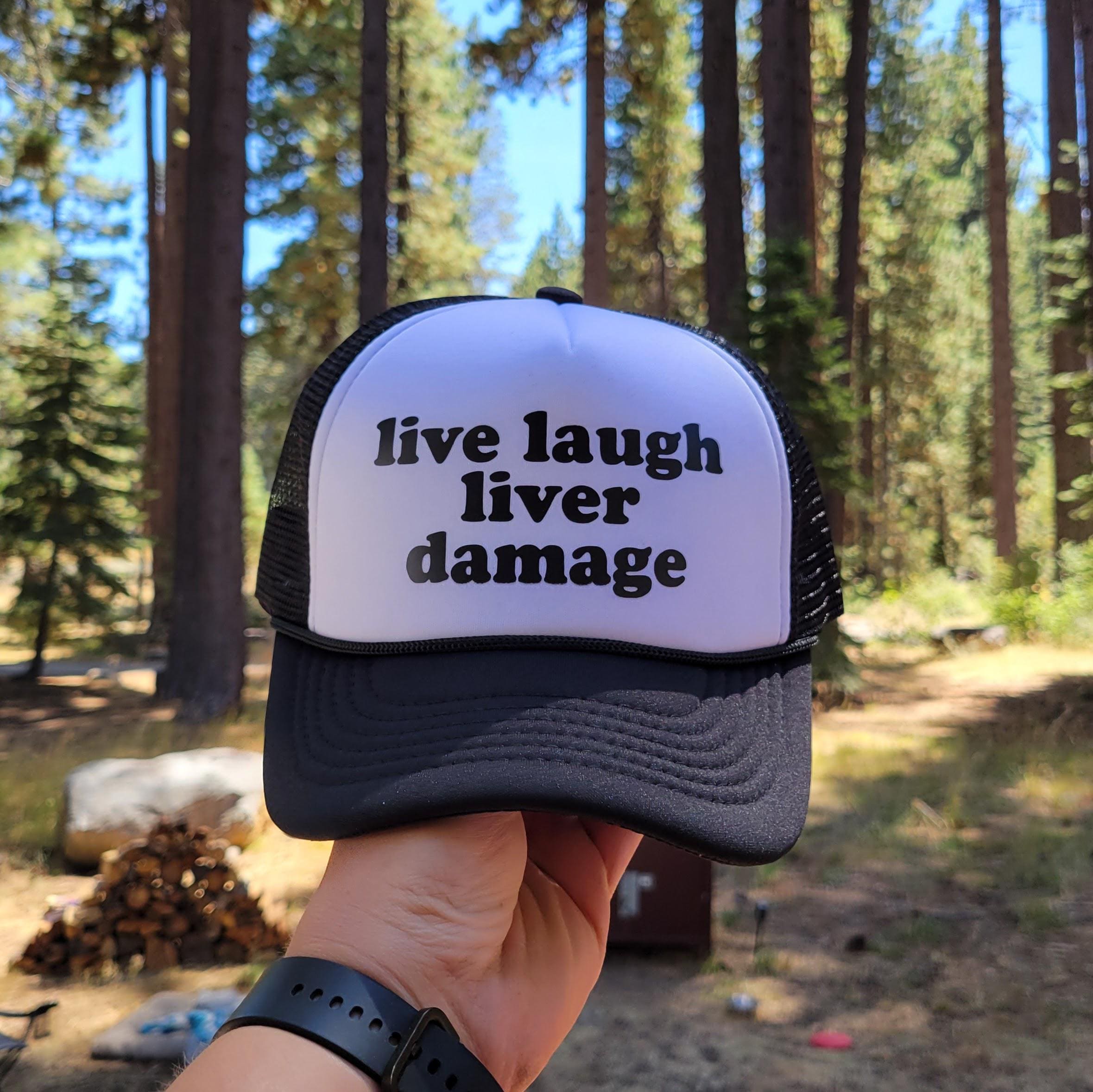 Live Laugh Liver Damage Custom Trucker Hat