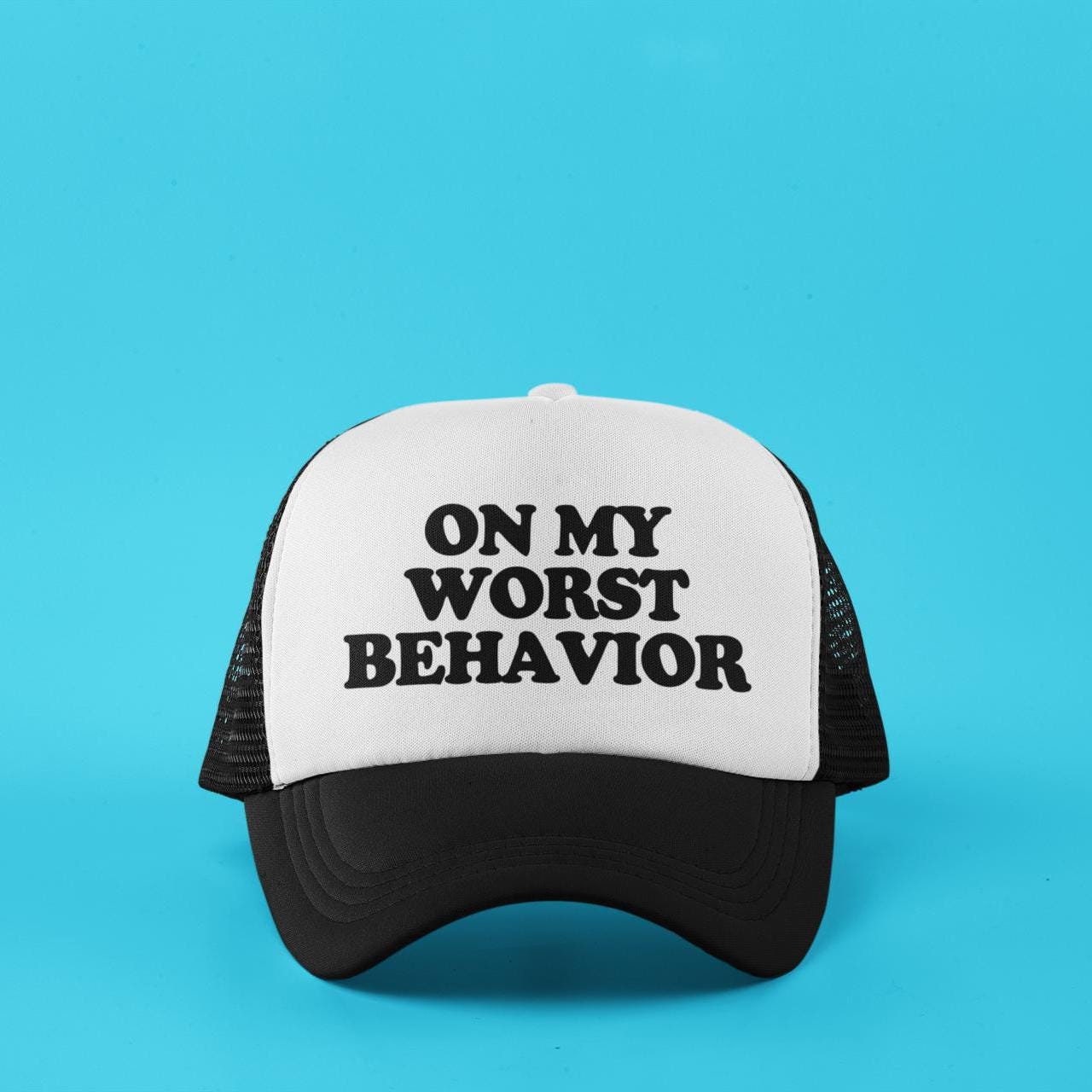 On My Worst Behavior Custom Trucker Hat