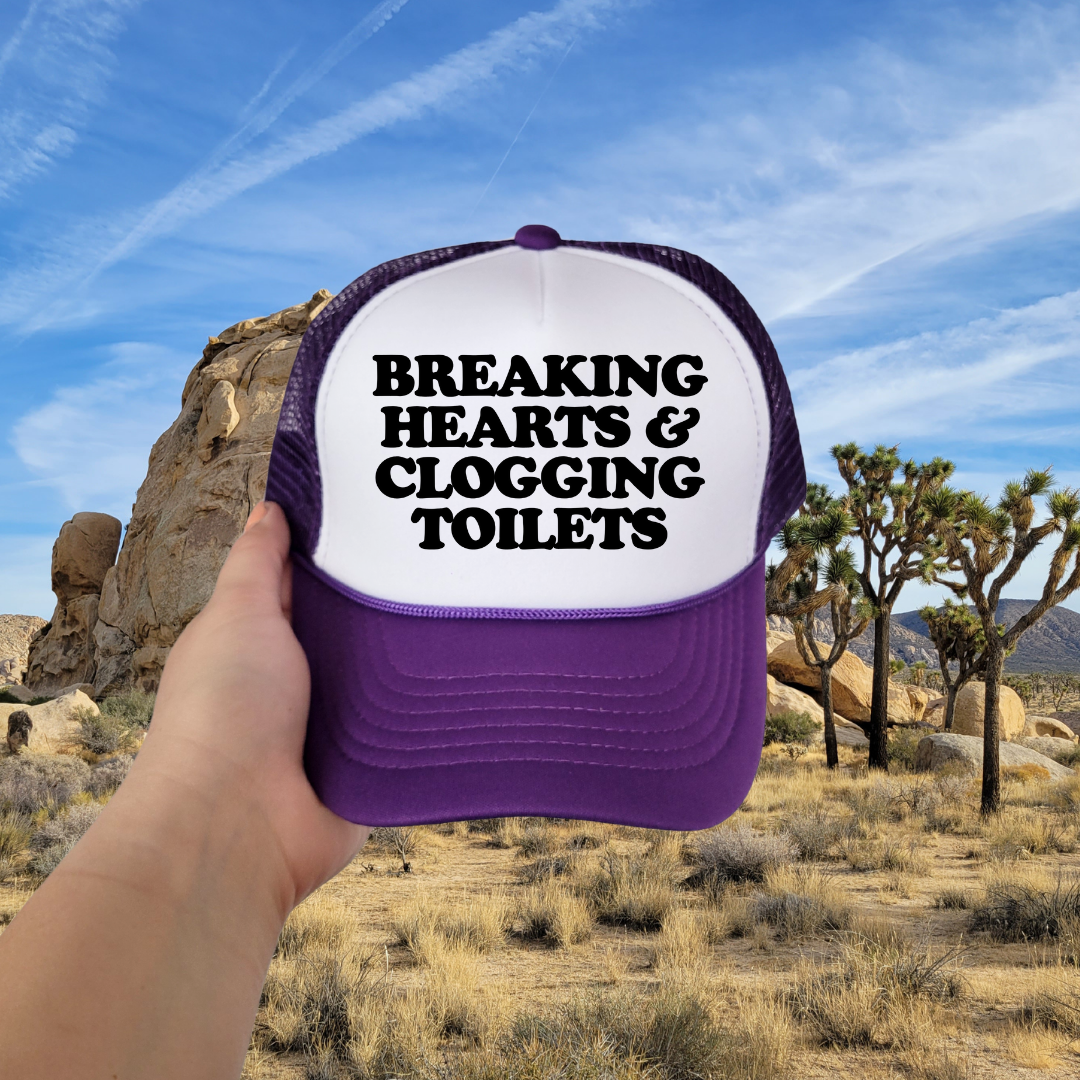 Breaking Hearts & Clogging Toilets Custom Trucker Hat