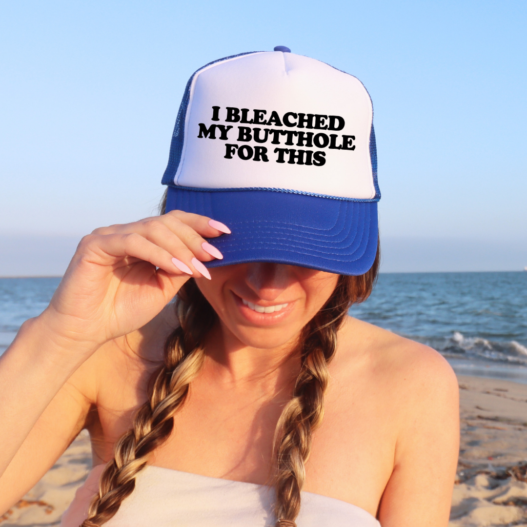 I  Bleached My Butthole For This Custom Trucker Hat