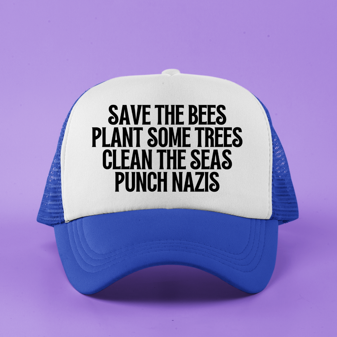 Plant Some Trees Clean The Seas Punch Nazis Custom Trucker Hat