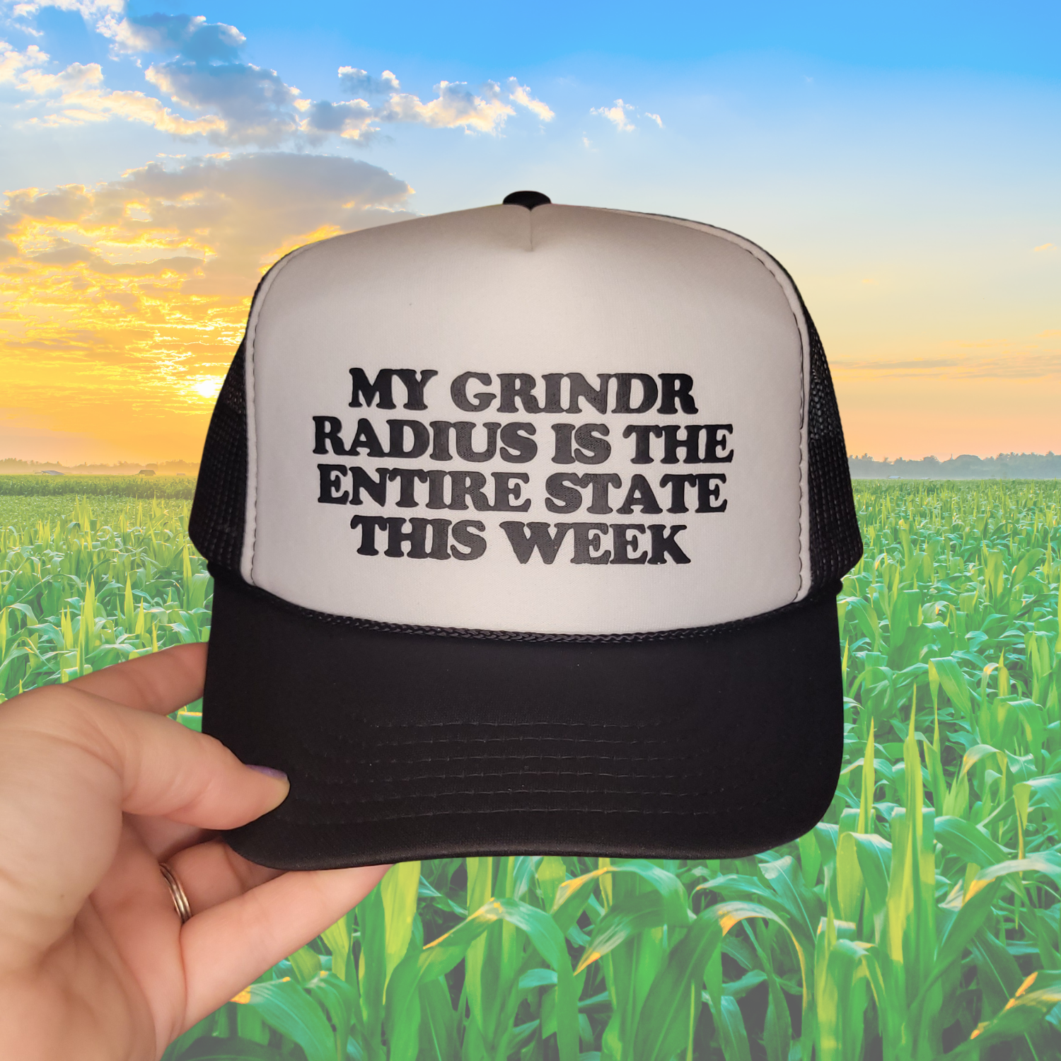 My Grindr Radius is the Entire State this Week Trucker Hat