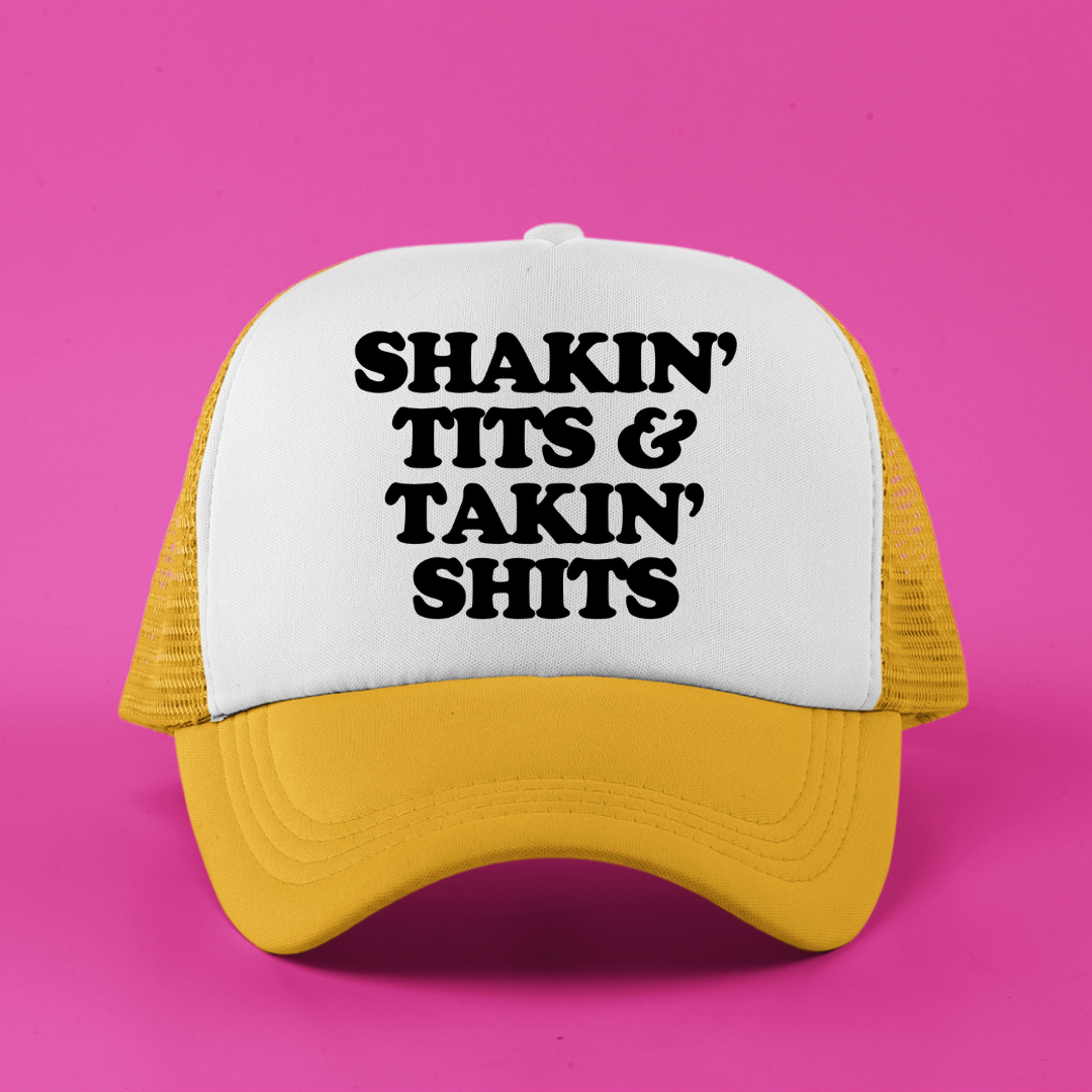 Shakin' Tits & Takin' Shits Custom Trucker Hat