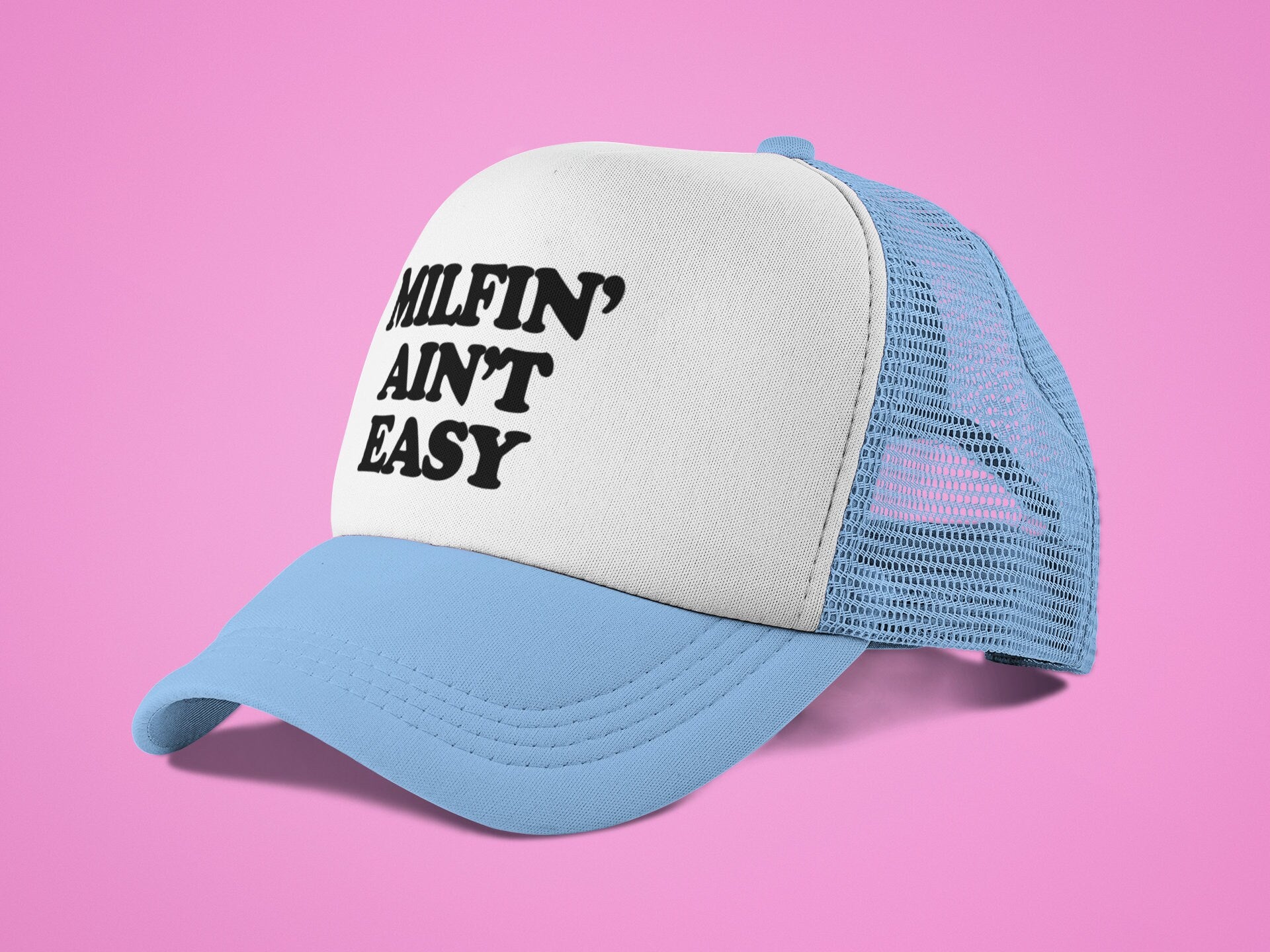 MILFin' Ain't Easy Custom Trucker Hat