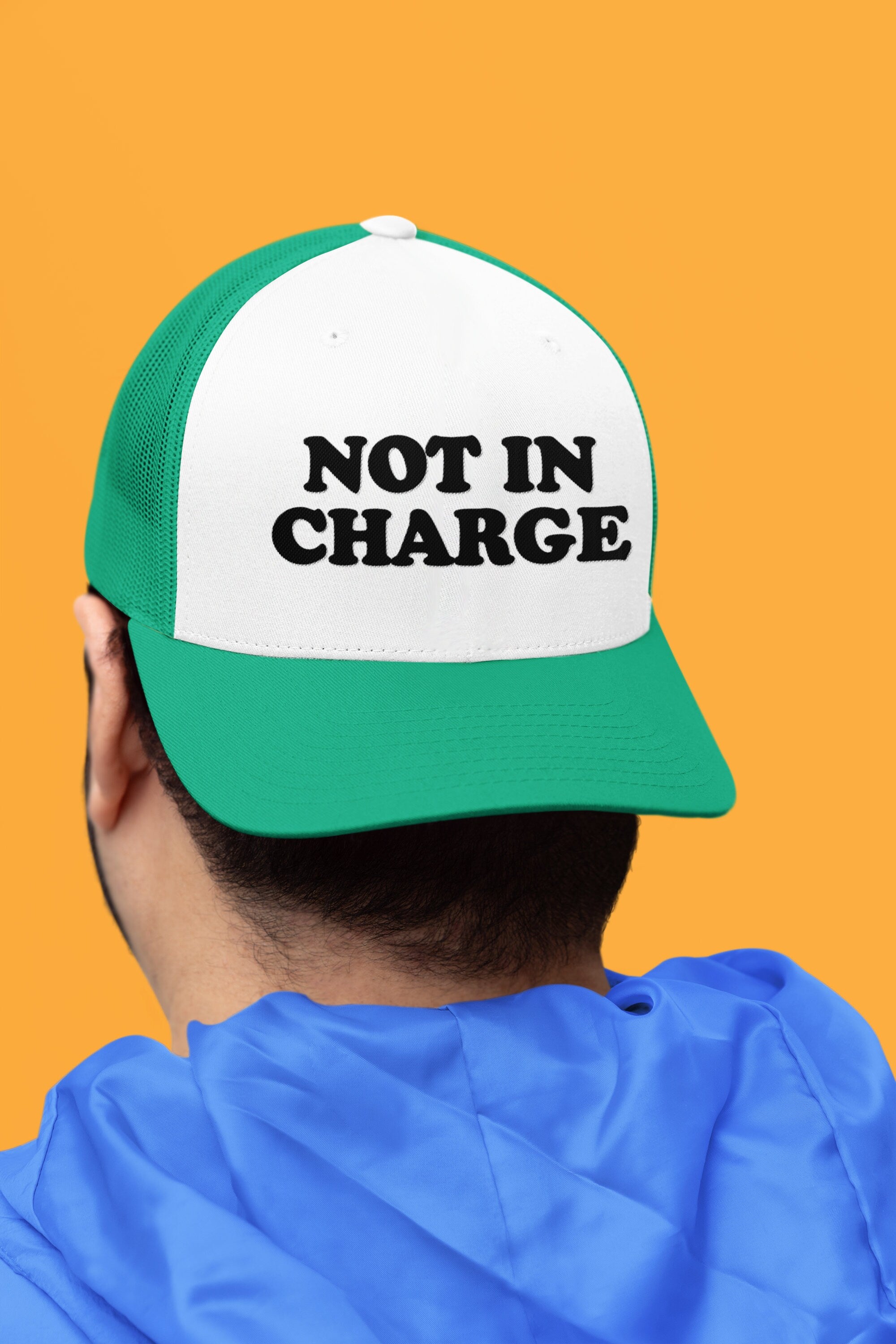 Not in Charge Custom Trucker Hat