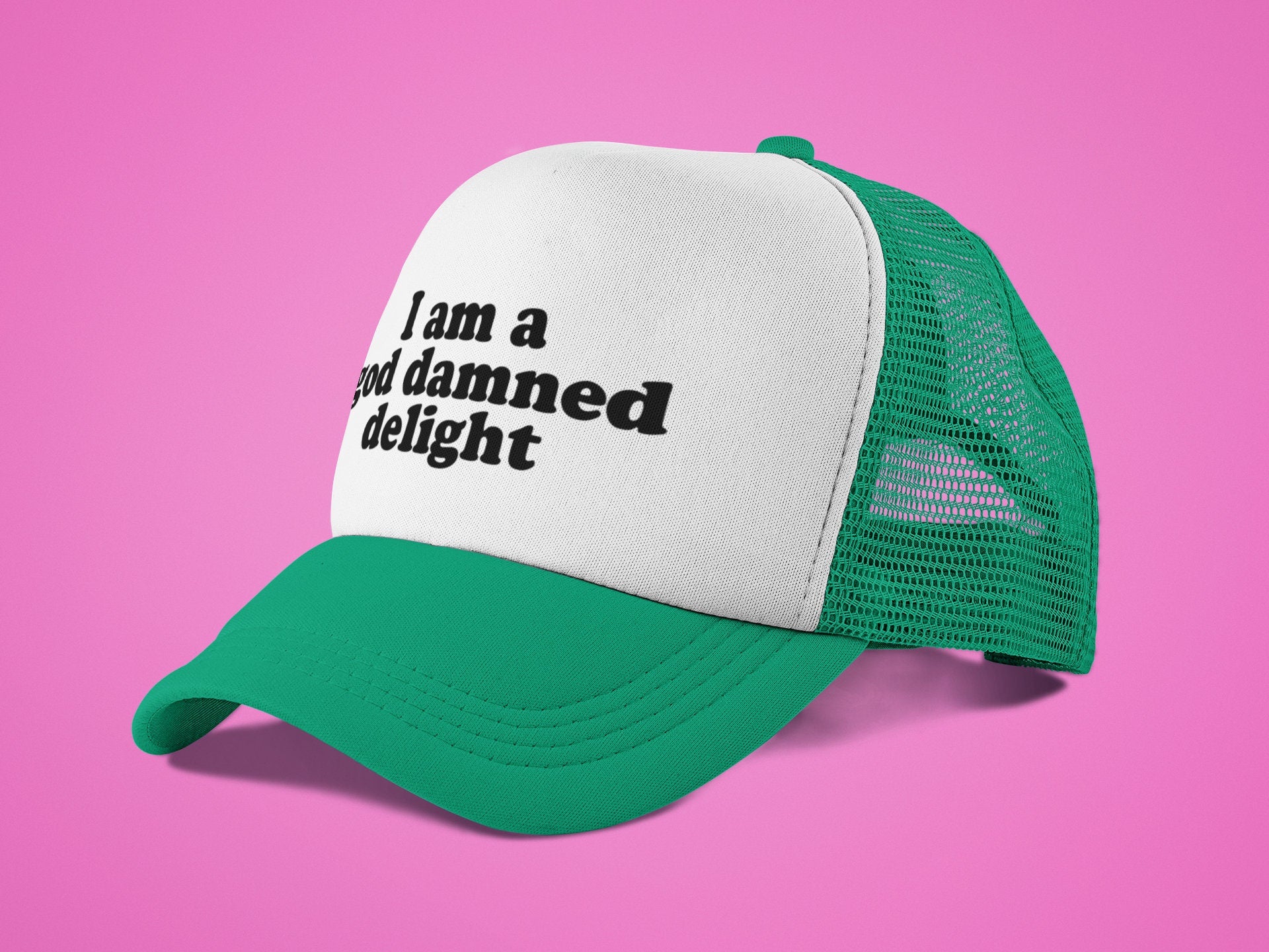 I am a God Damned Delight Custom Trucker Hat