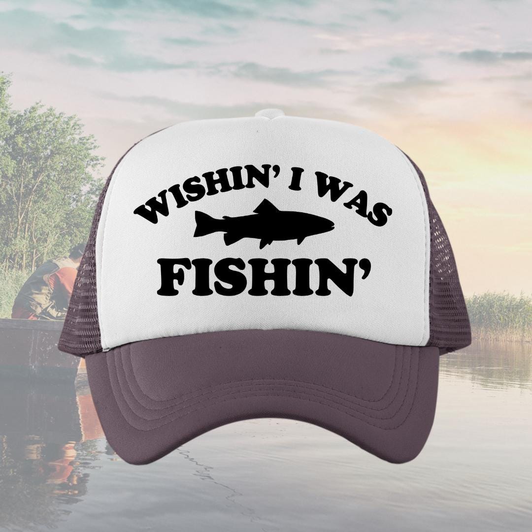 Wishin' I was Fishin' Custom Trucker Hat