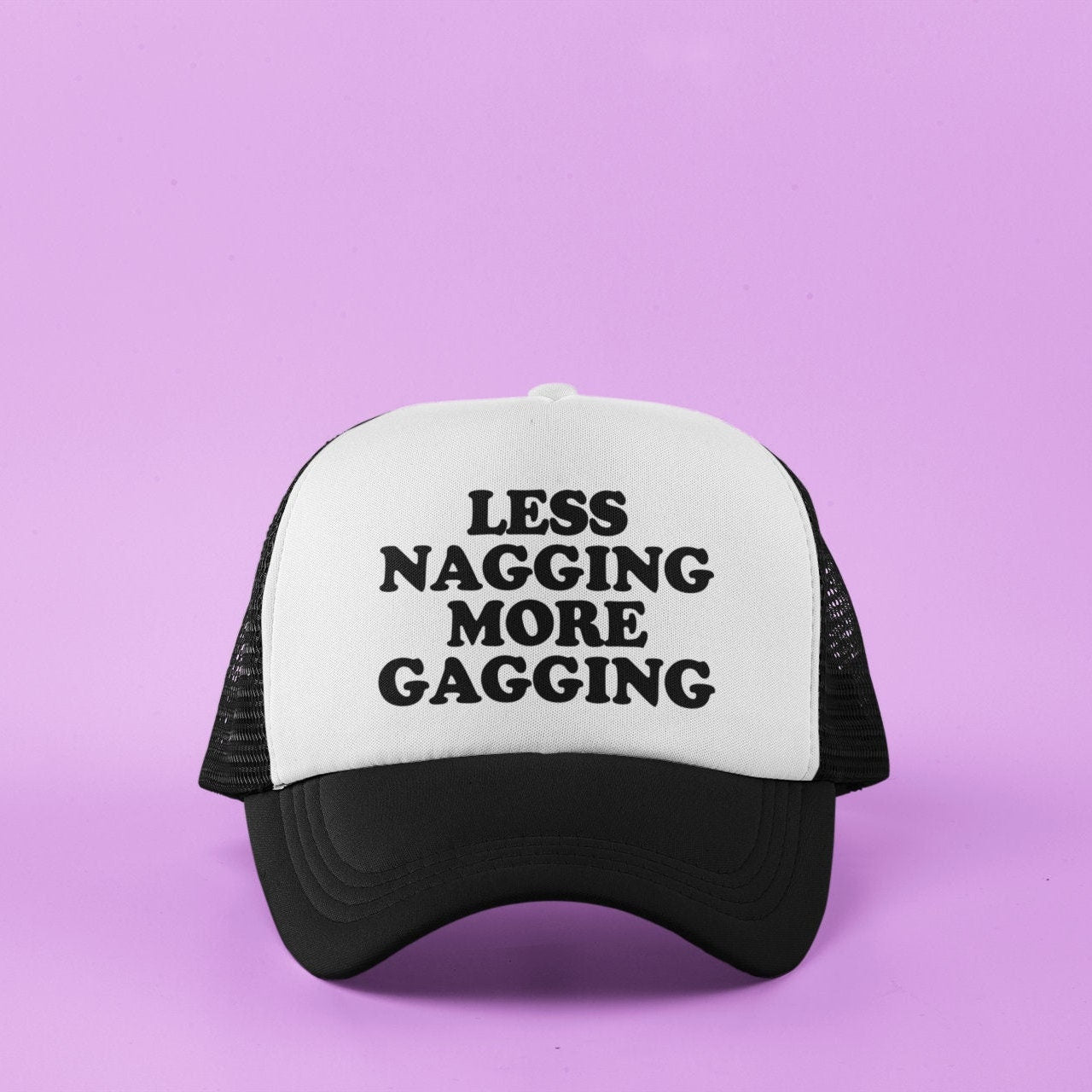 Less Nagging More Gagging Custom Trucker Hat
