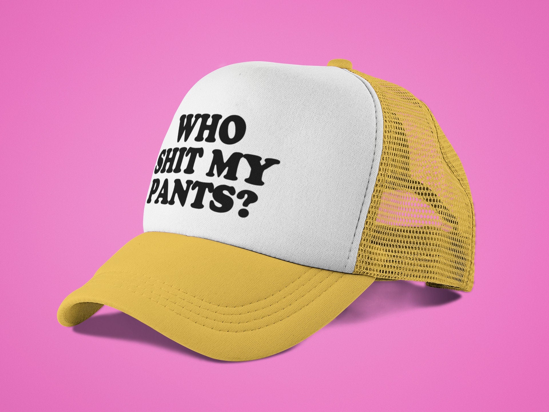 Who Shit My Pants? Custom Trucker Hat