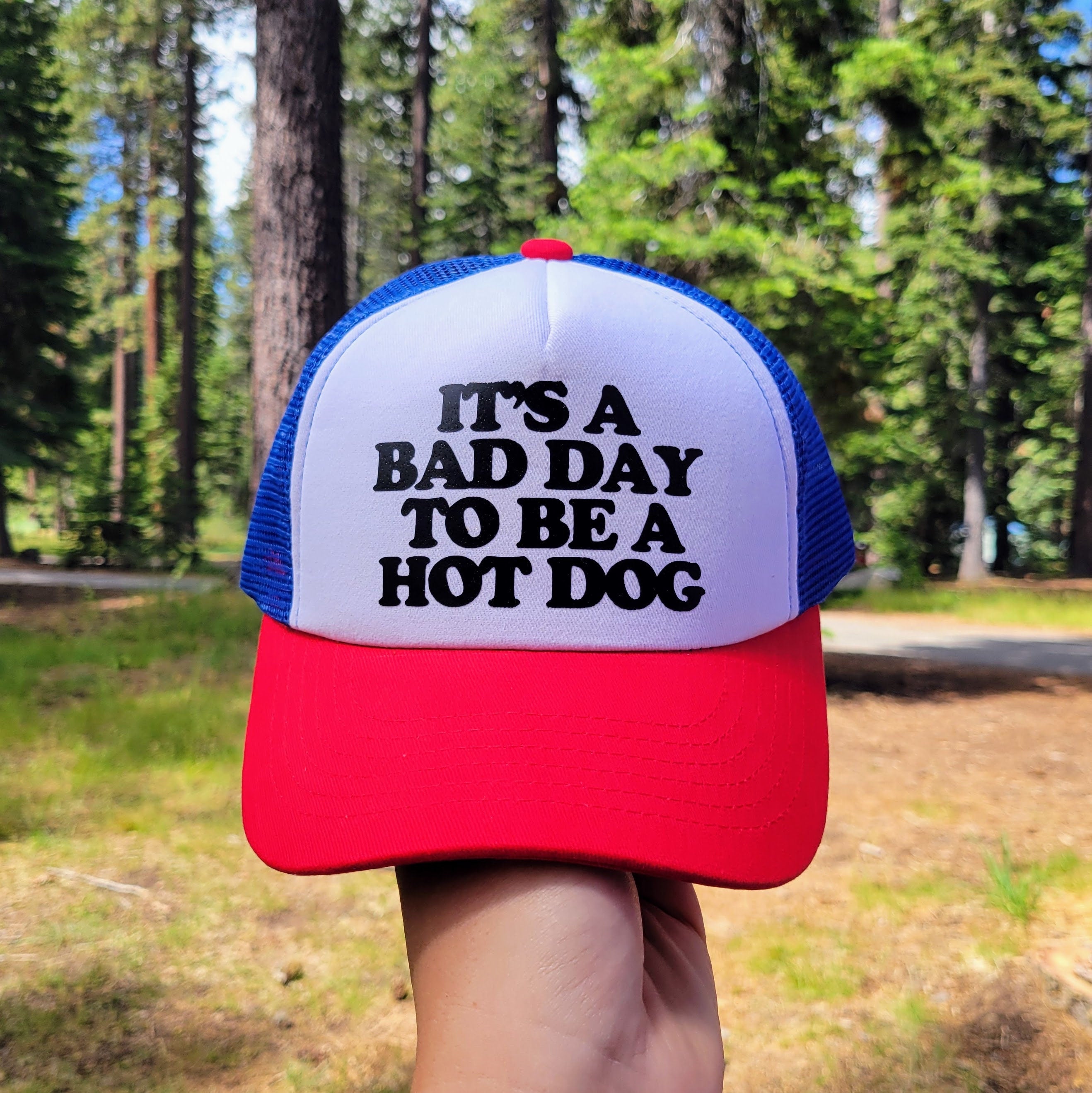 It's a Bad Day to be a Hot Dog Custom Trucker Hat