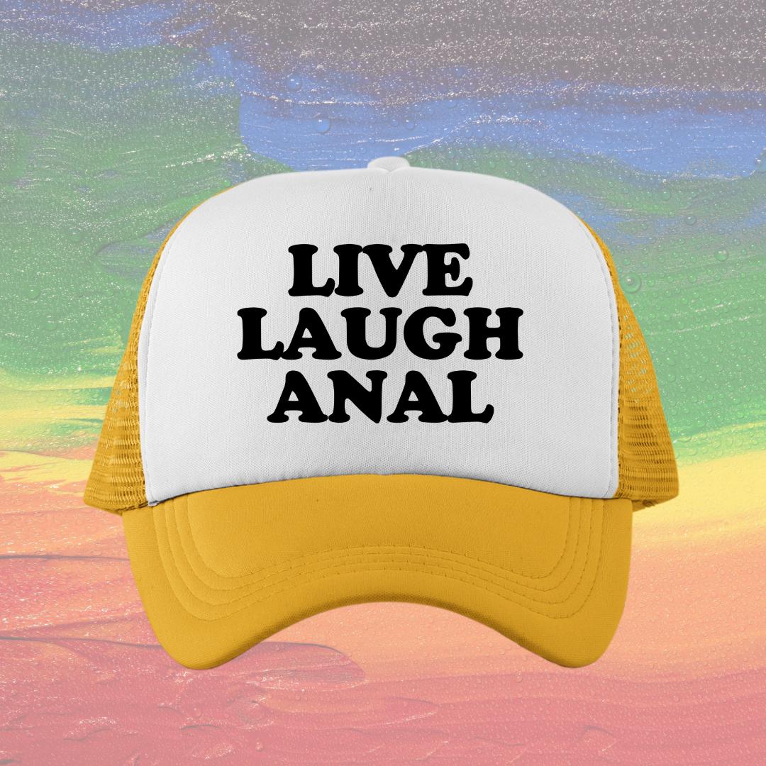 Live Laugh Anal Custom Trucker Hat