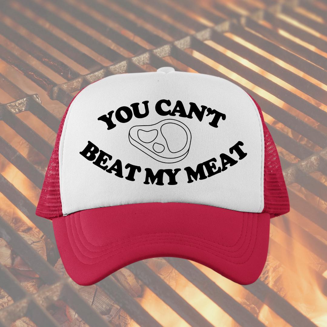 You Can't Beat My Meat Custom Trucker Hat