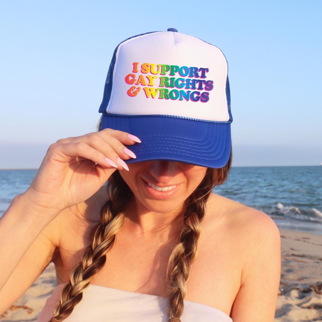 I Support Gay Rights and Wrongs Custom Trucker Hat