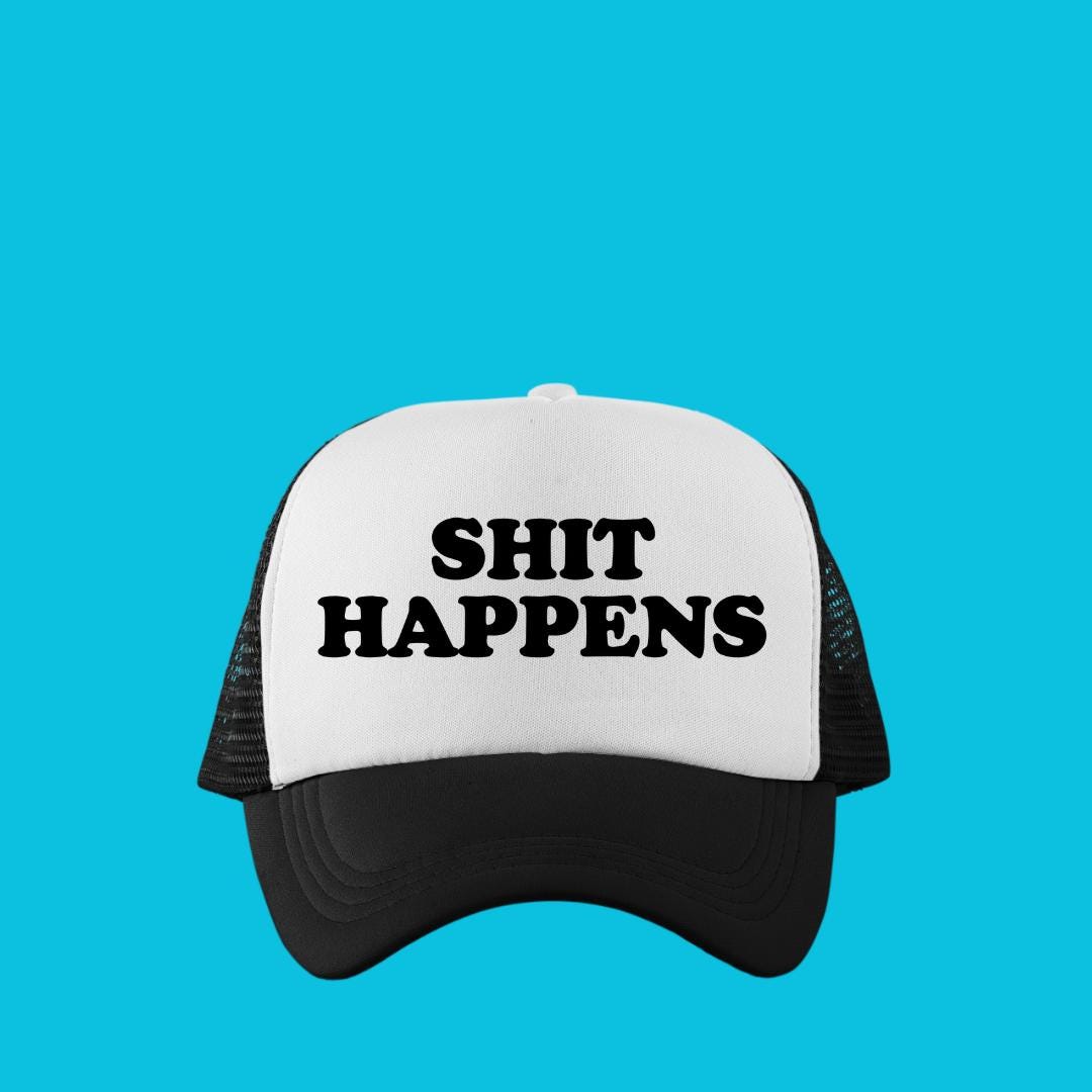 Shit Happens Custom Trucker Hat