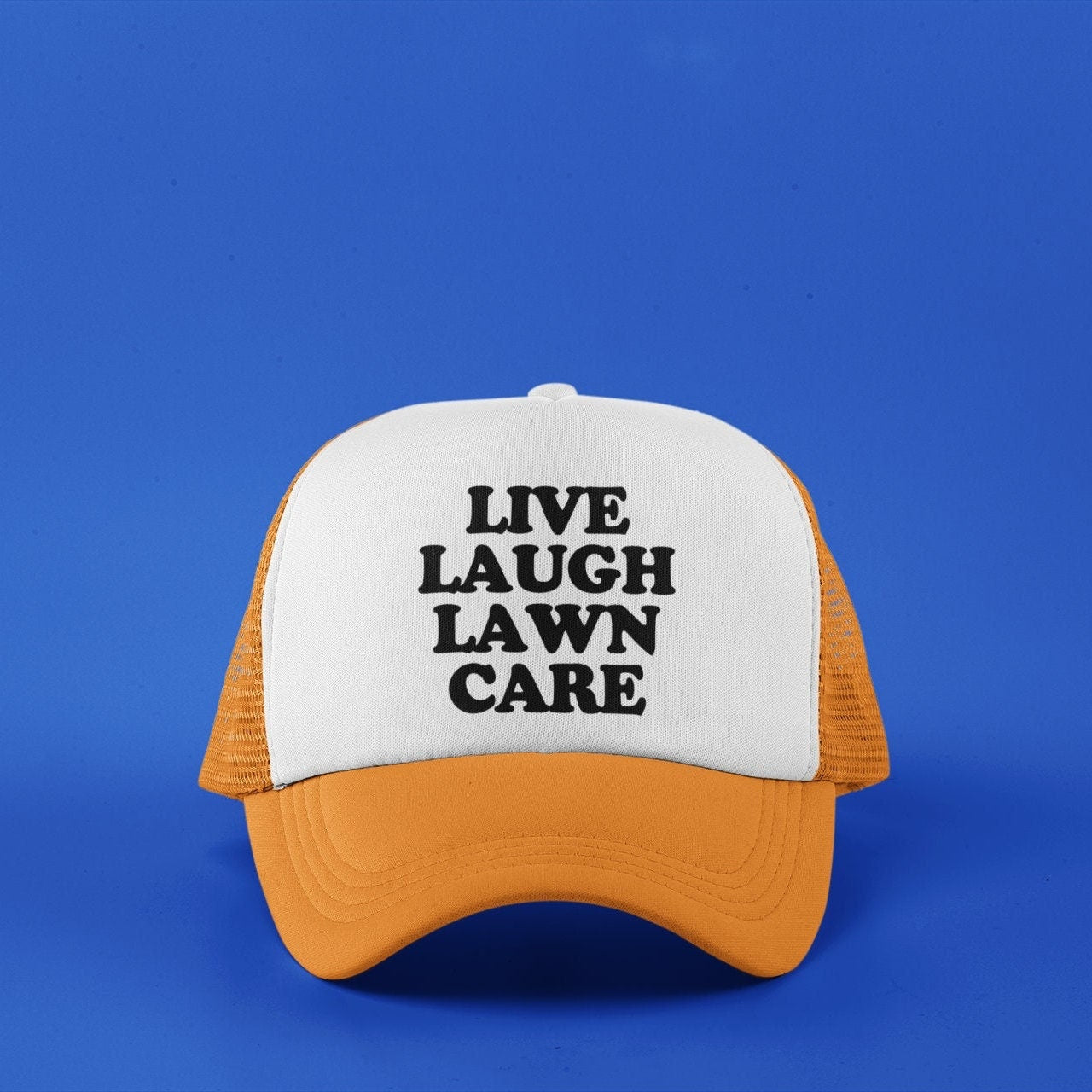 Live Laugh Lawn Care Custom Trucker Hat