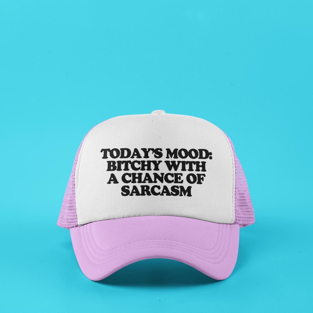 Today's Mood Bitchy With a Chance Of Sarcasm Custom Trucker Hat