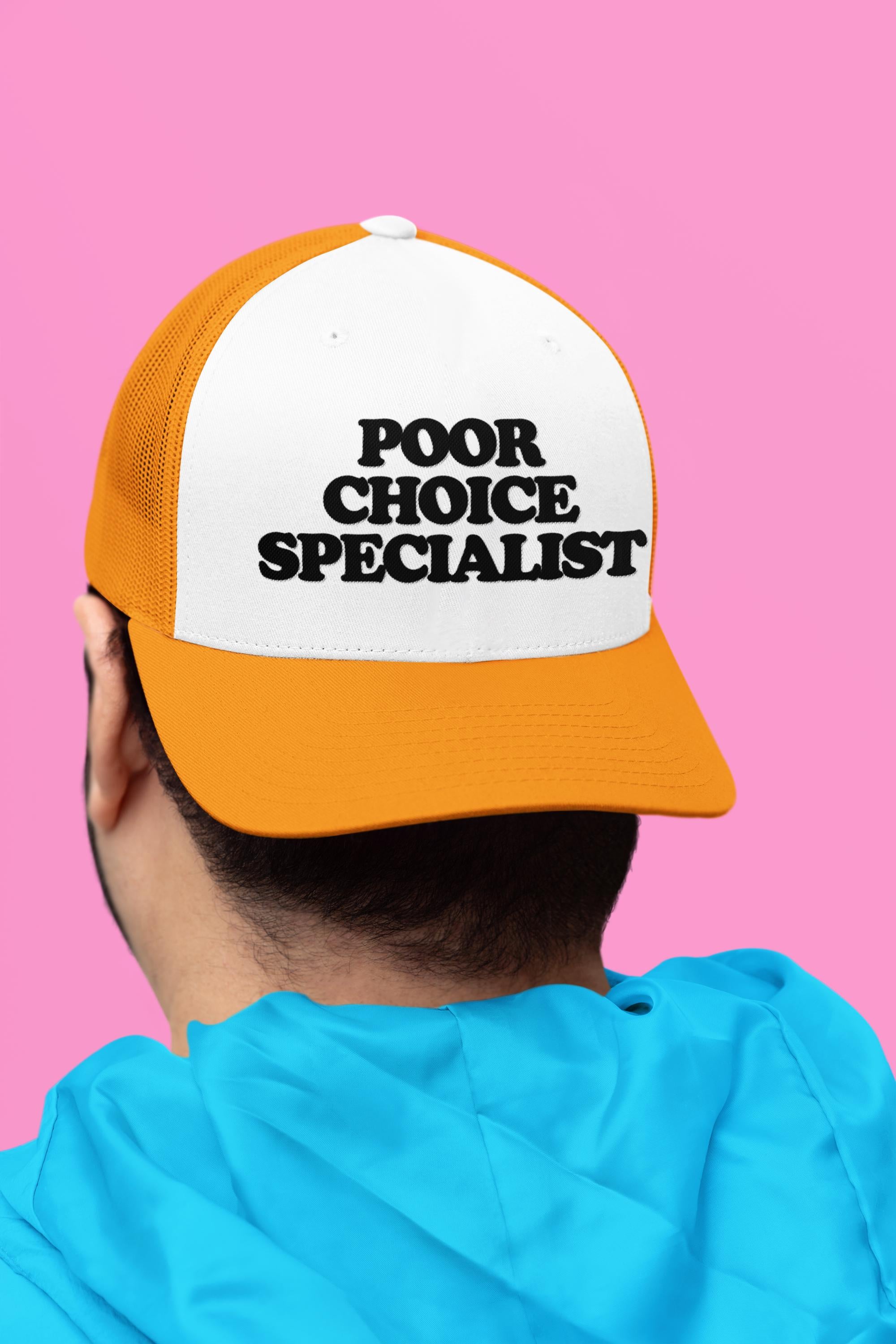 Poor Choice Specialist Custom Trucker Hat