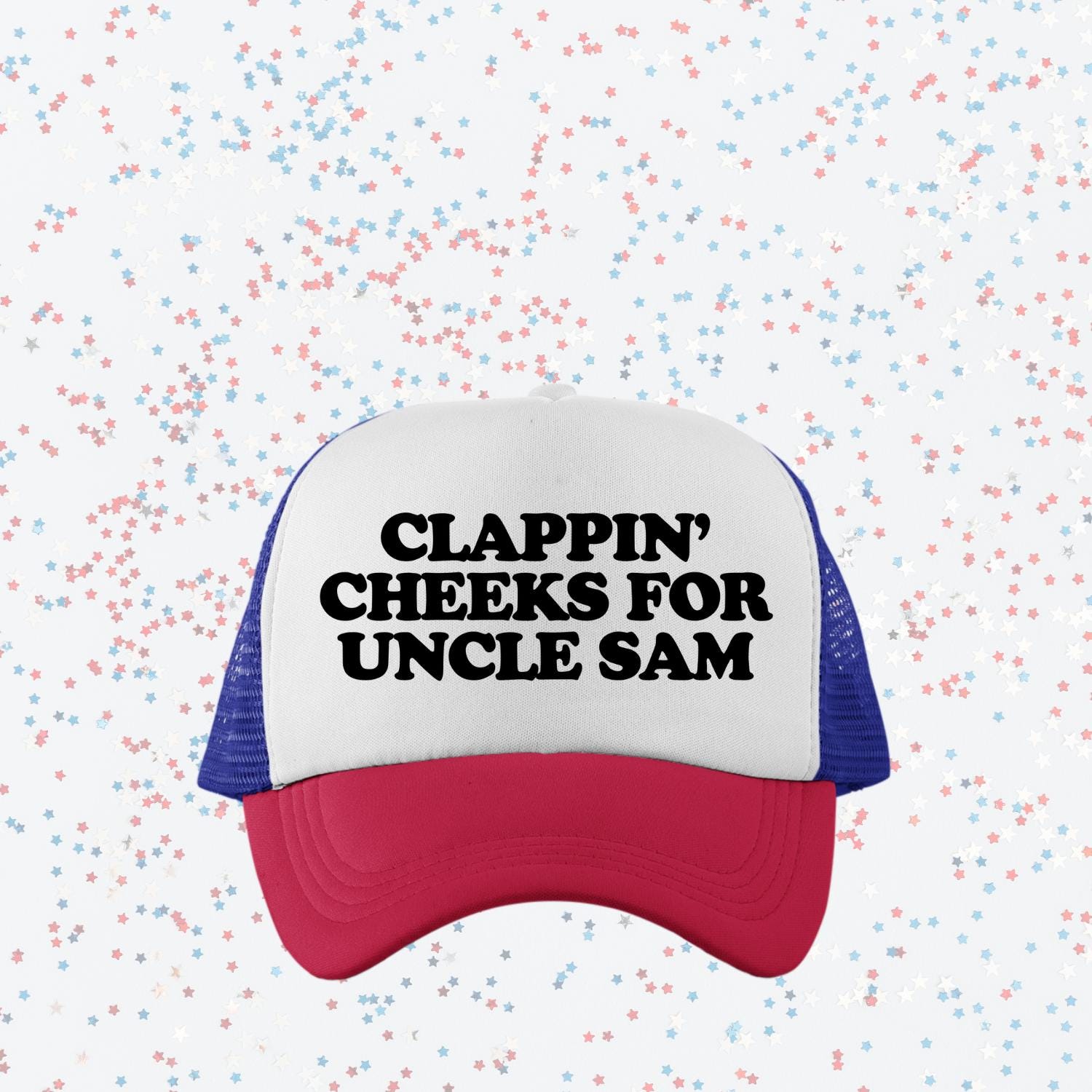 Clappin Cheeks For Uncle Sam Custom Trucker Hat