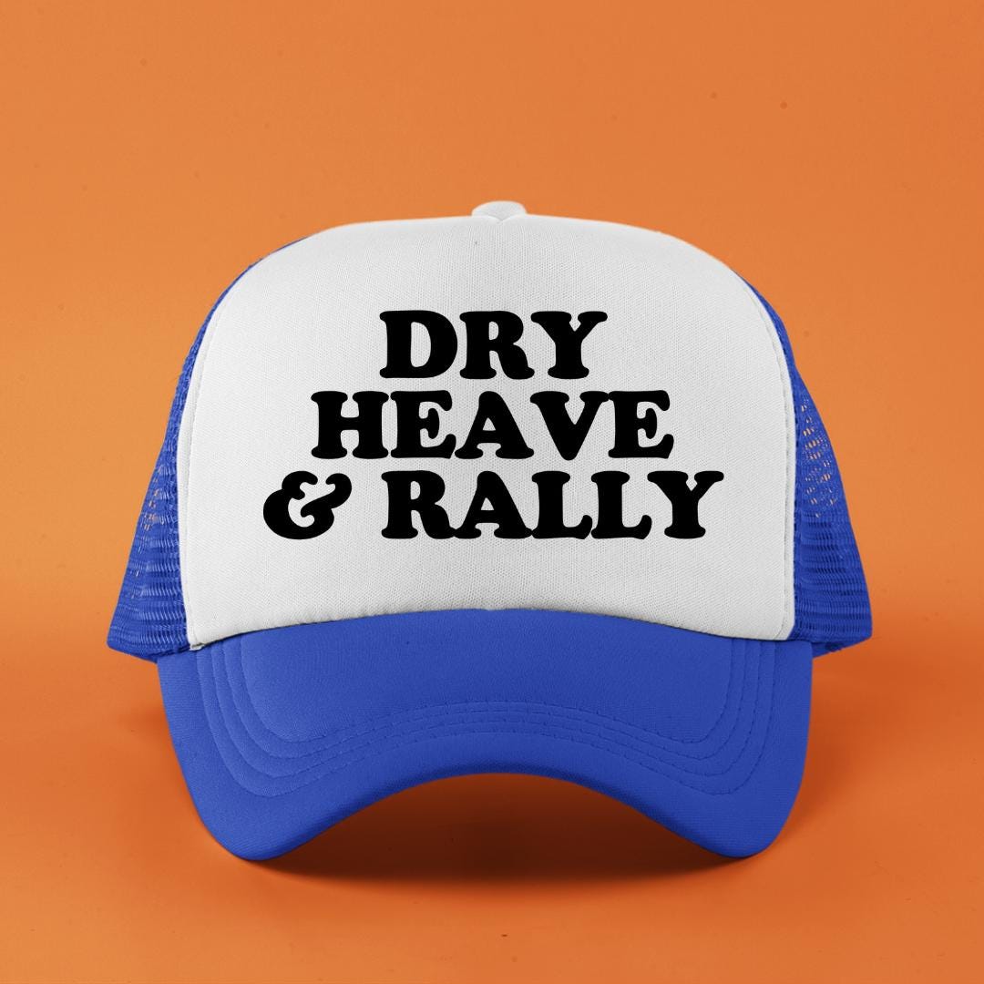 Dry Heave & Rally Custom Trucker Hat