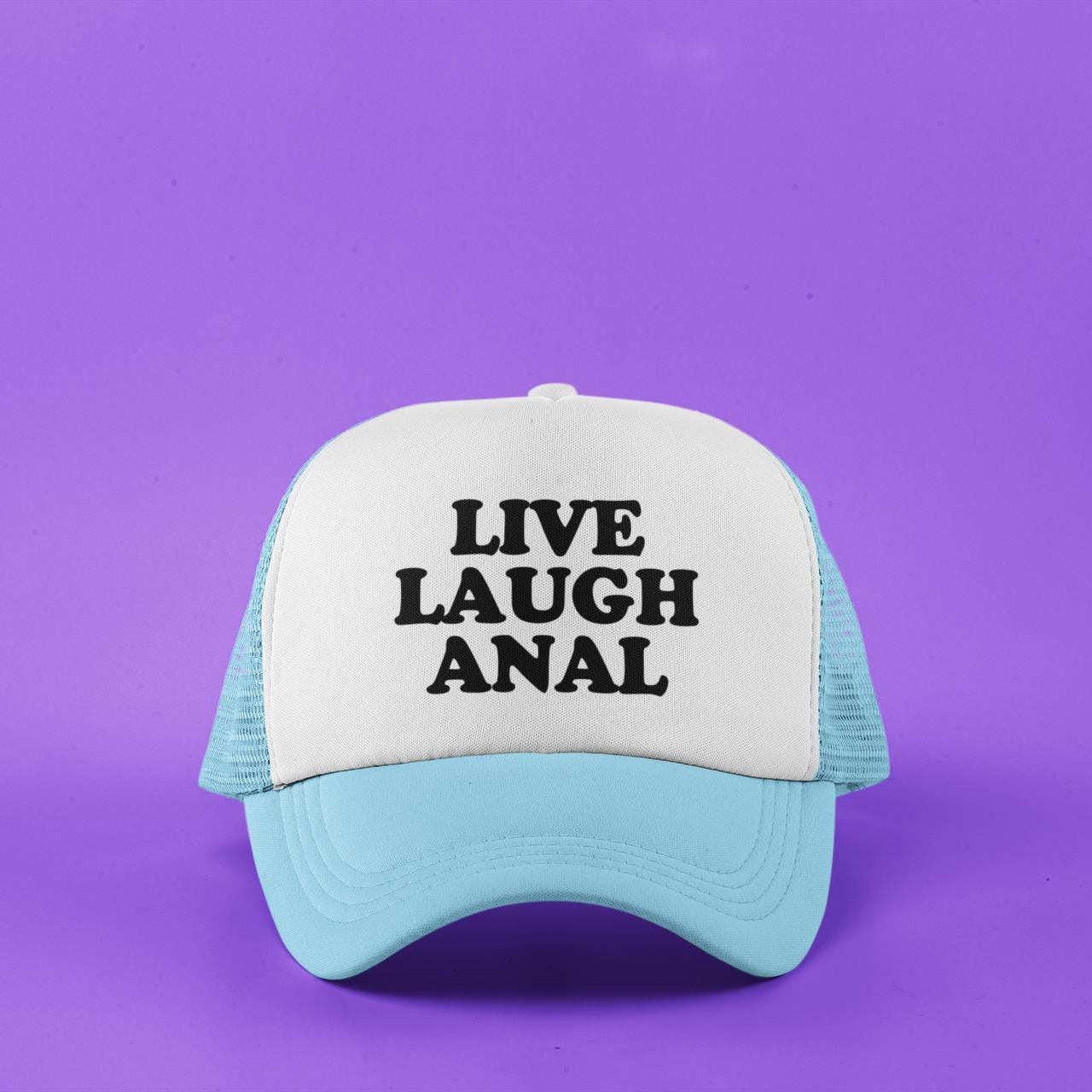 Live Laugh Anal Custom Trucker Hat